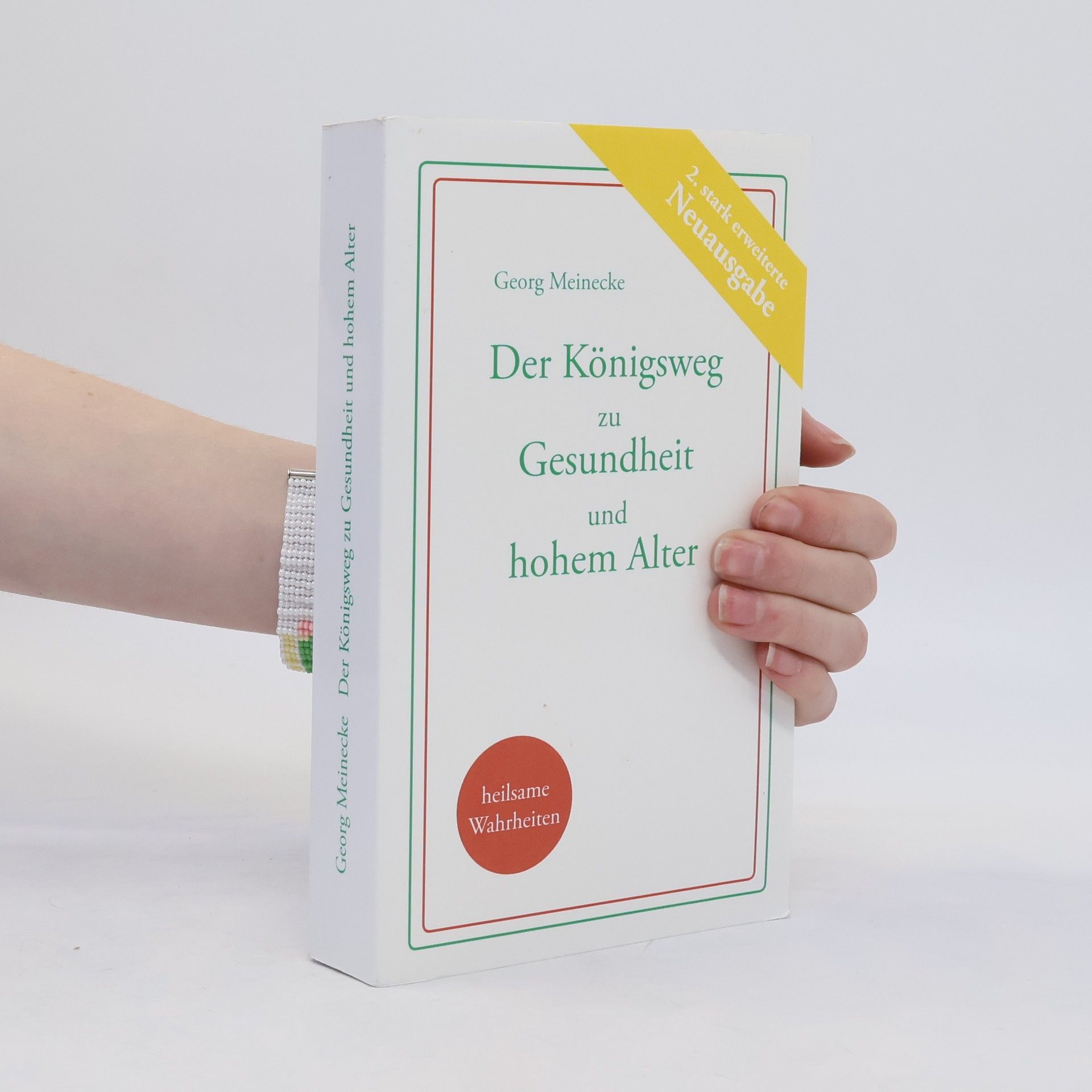Georg Meinecke Der Königsweg zu Gesundheit und hohem Alter