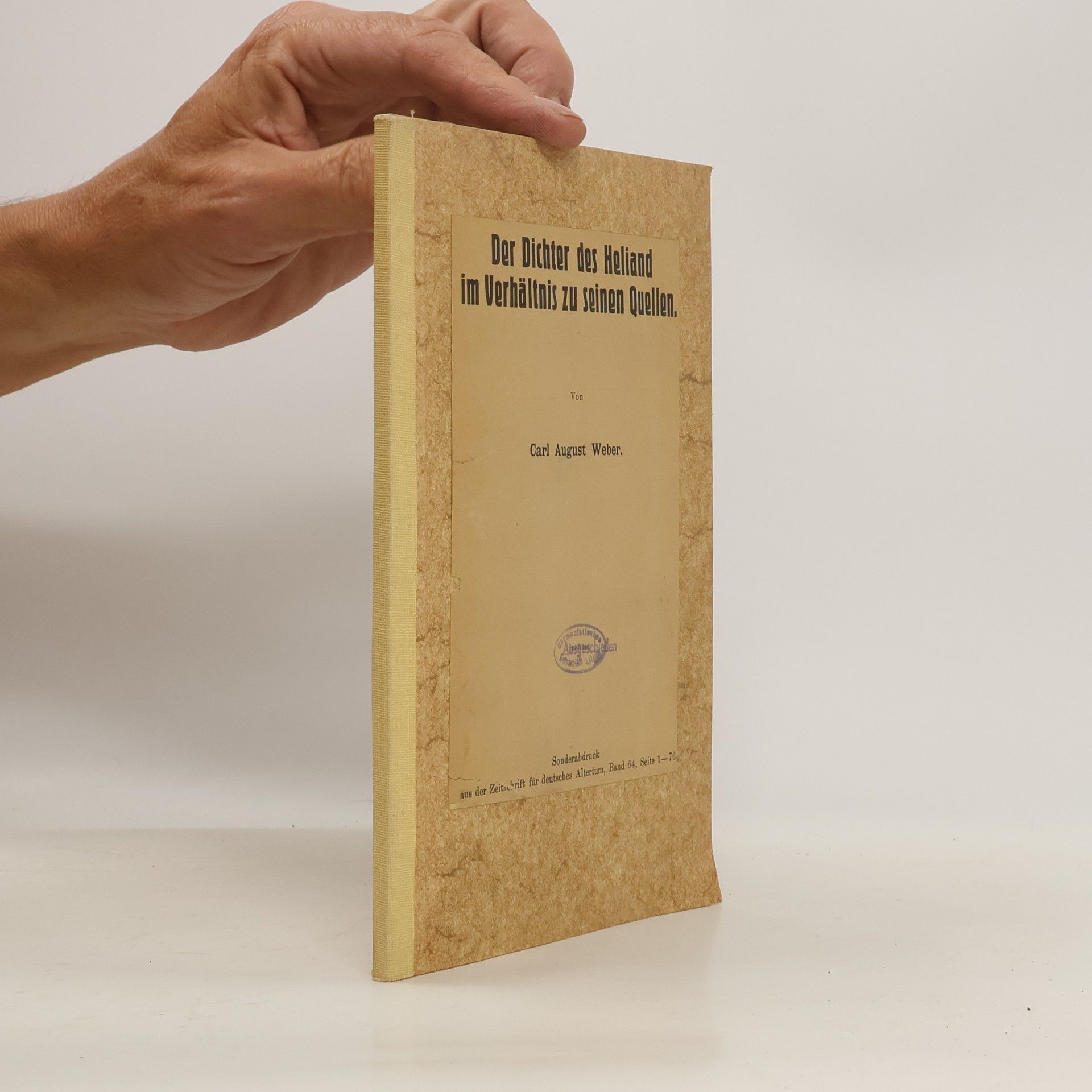 Carl August Weber Der Dichter des Heliand im Verhältnis zu seinen Quellen