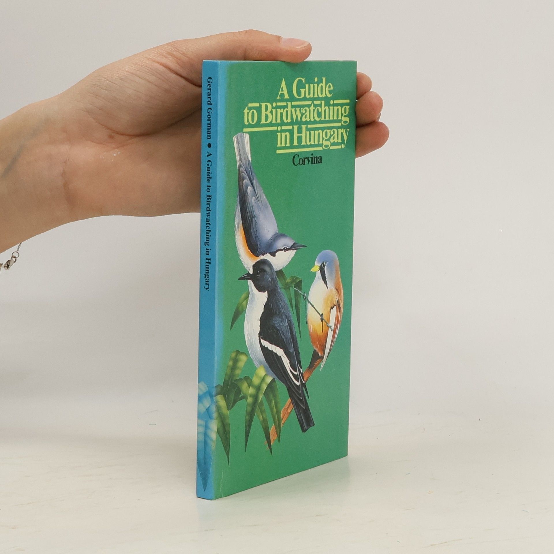 Gerard Gorman A Guide to Birdwatching in Hungary