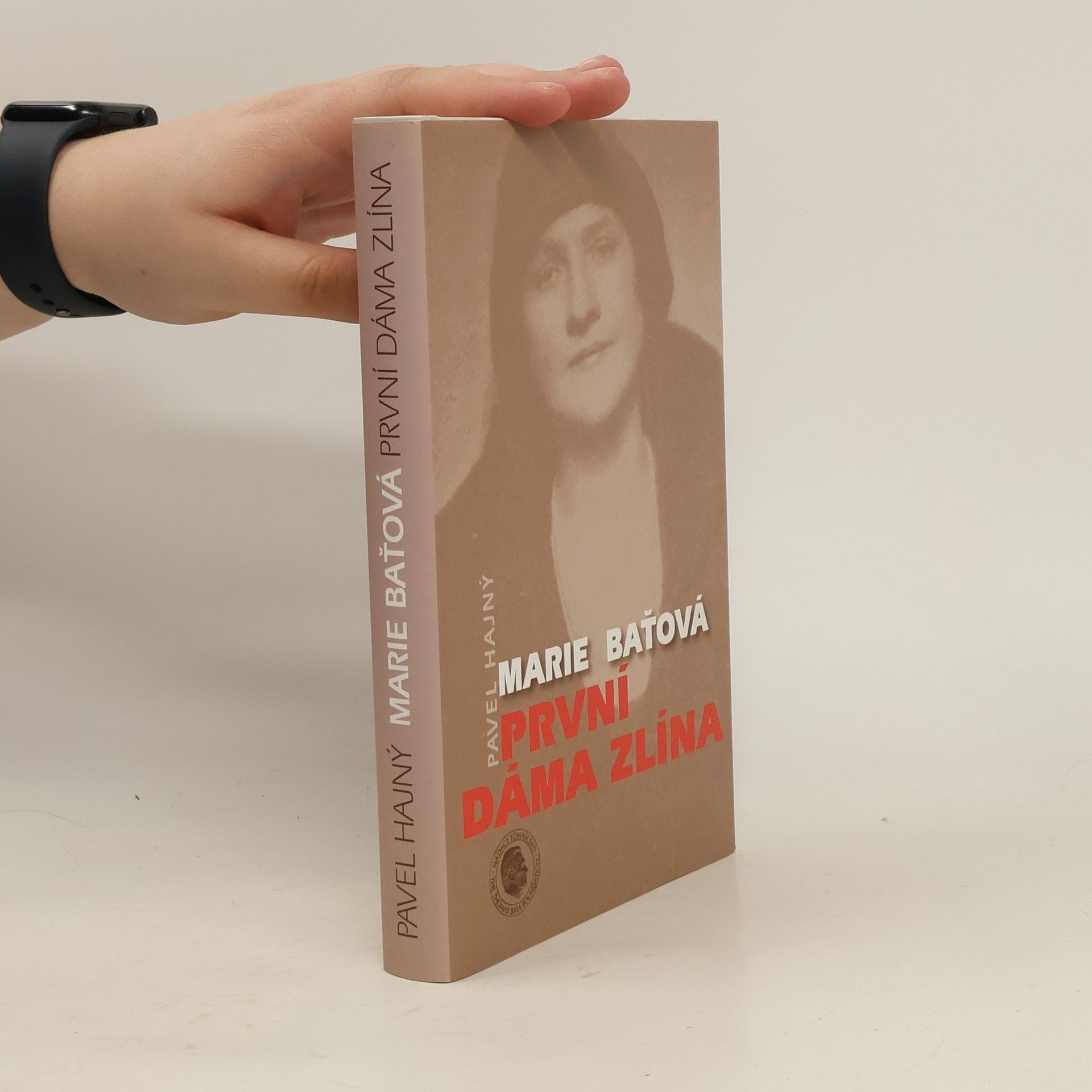 Pavel Hajný Marie Baťová. První dáma Zlína
