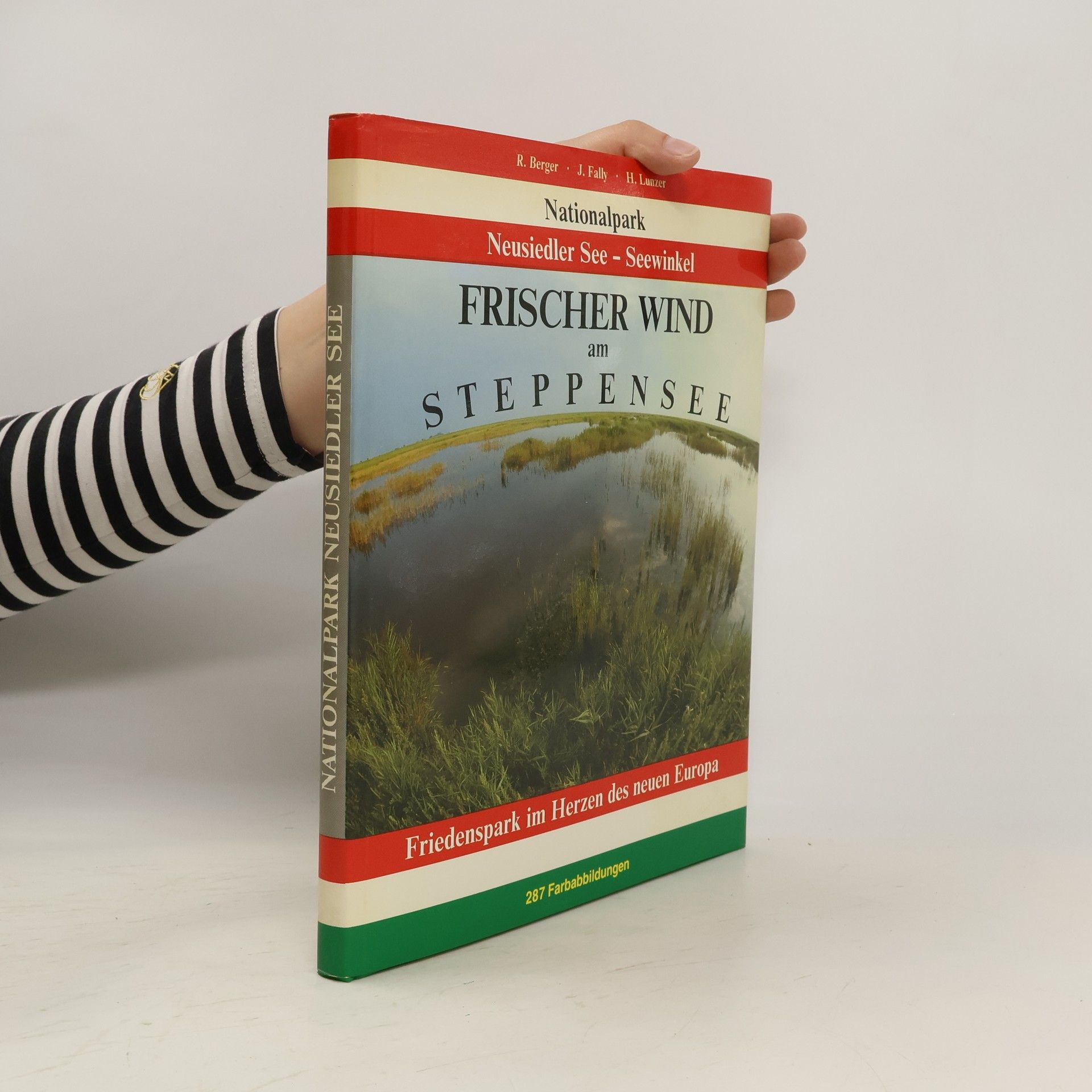 Rudolf Berger Frischer Wind am Steppensee: Nationalpark Neusiedler See - Seewinkel. Friedenspark im Herzen des neuen Europa