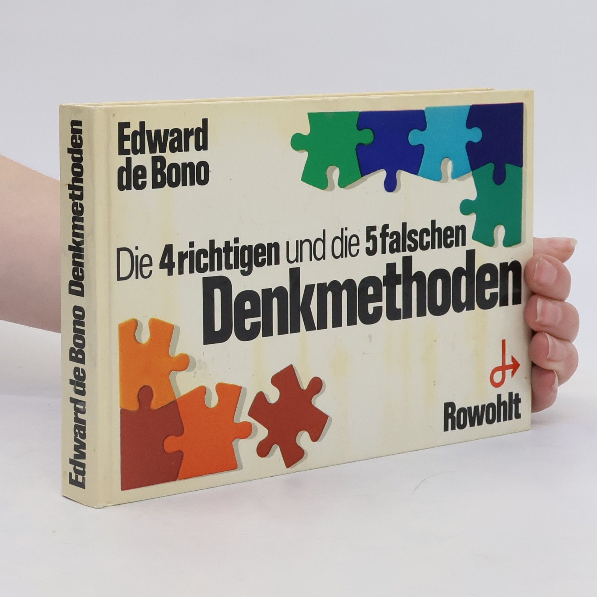 Edward de Bono Die 4 [vier] richtigen und die 5 [fünf] falschen Denkmethoden