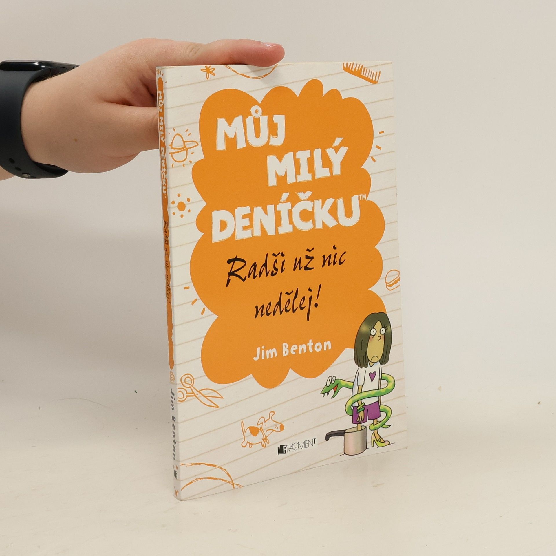 Jim Benton Můj milý deníčku. Radši už nic nedělej!
