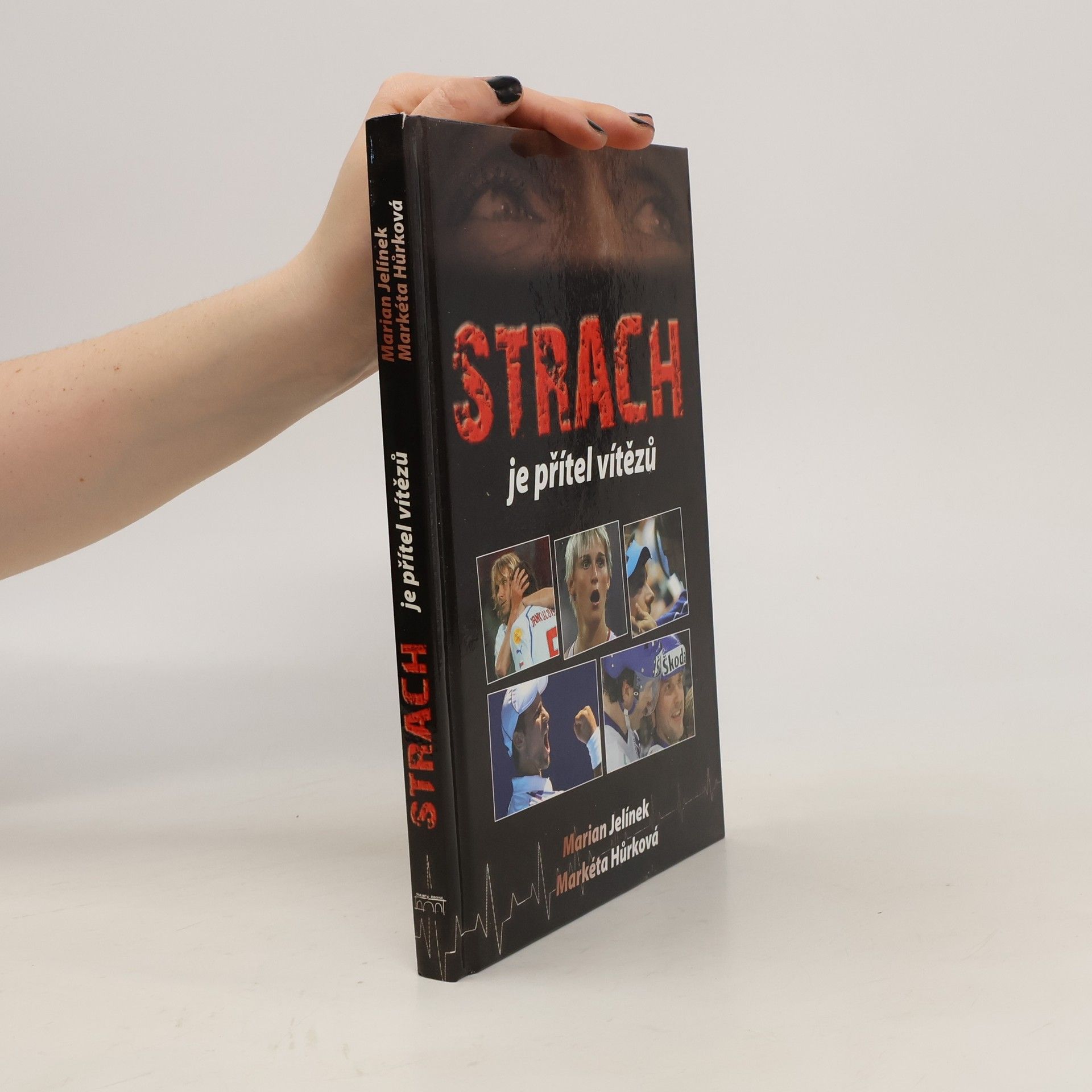 Marian Jelínek Strach je přítel vítězů