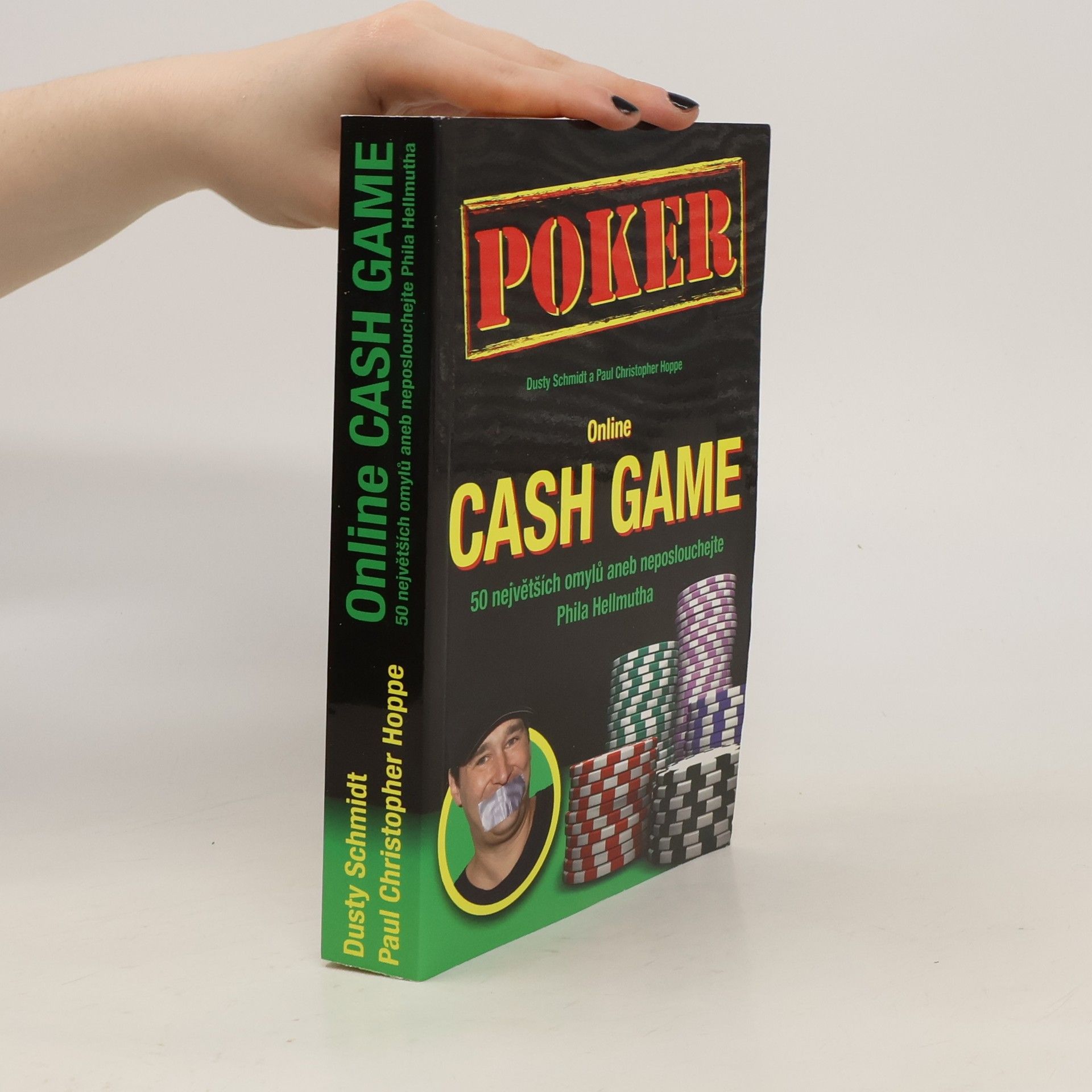 Dusty Schmidt Online cash game : 50 největších omylů, aneb, neposlouchejte Phila Hellmutha