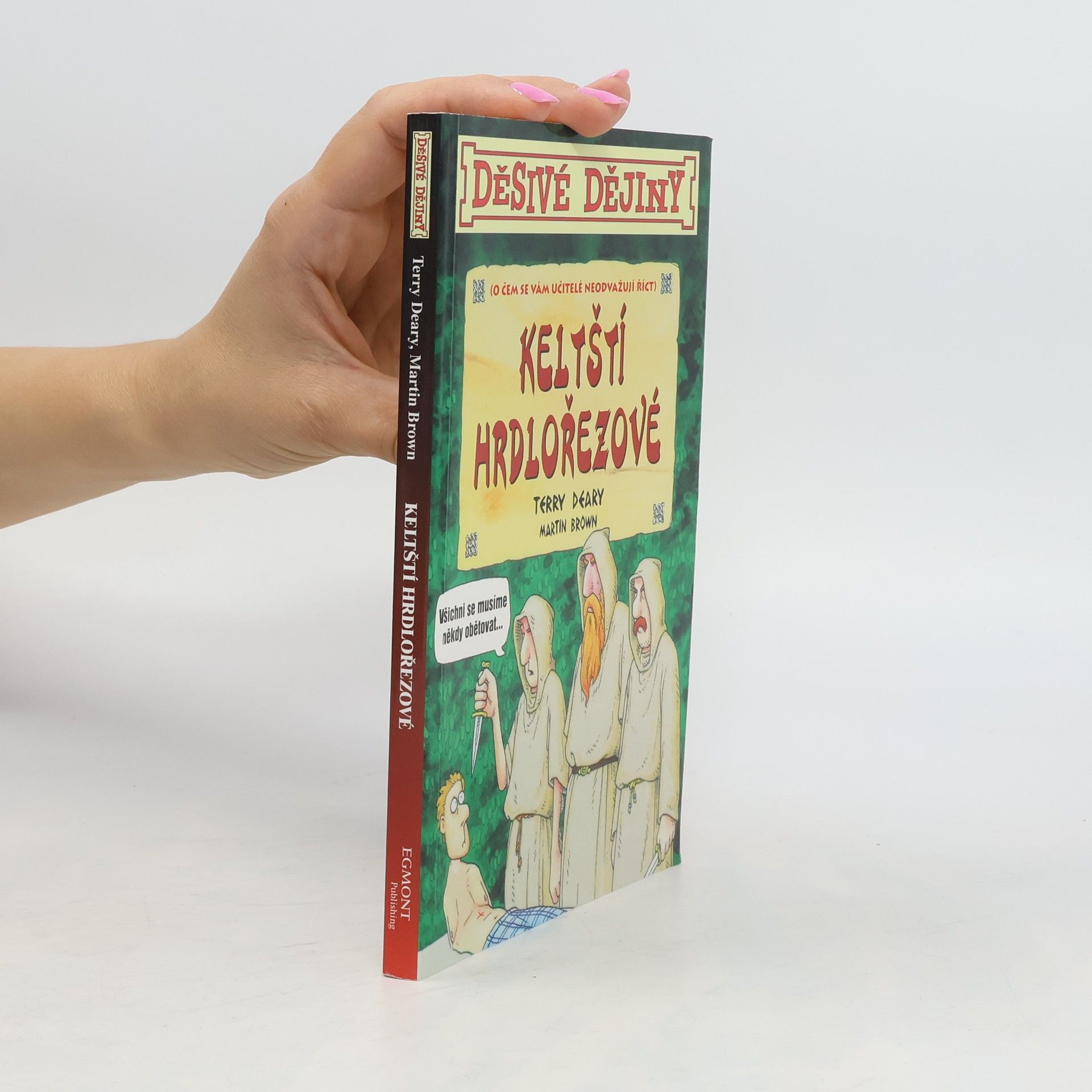 Terry Deary Keltští hrdlořezové (o čem se vám učitelé neodvažují říct)