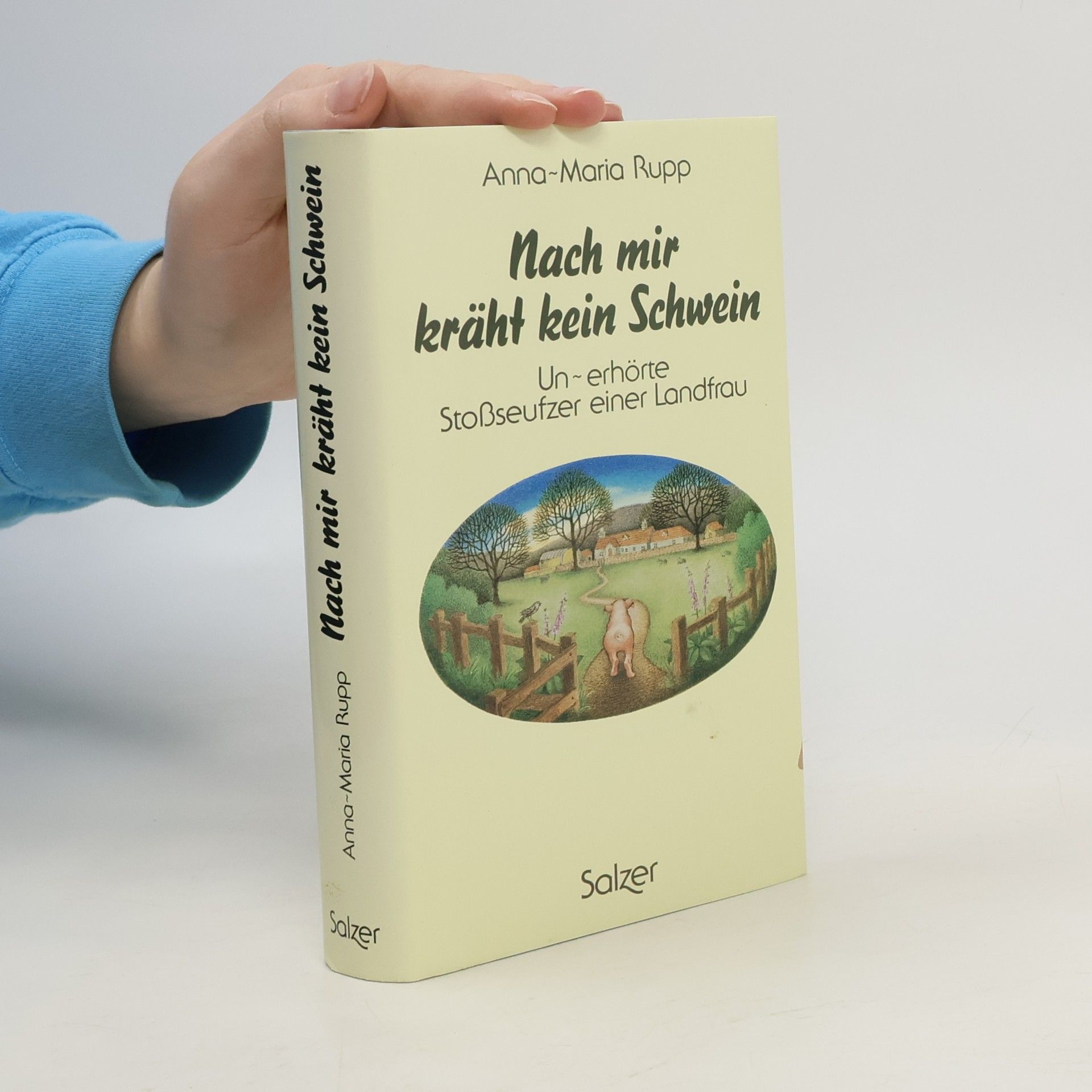 Anna-Maria Rupp Nach mir kräht kein Schwein