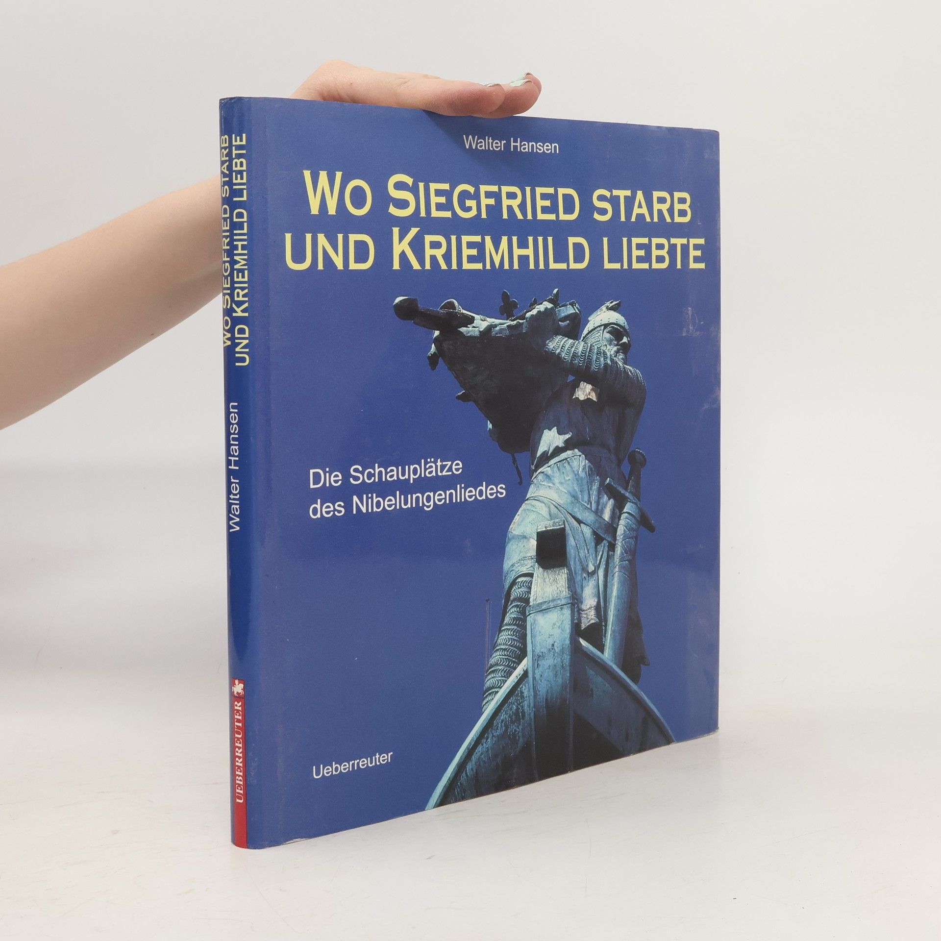 Walter Hansen Wo Siegfried starb und Kriemhild liebte
