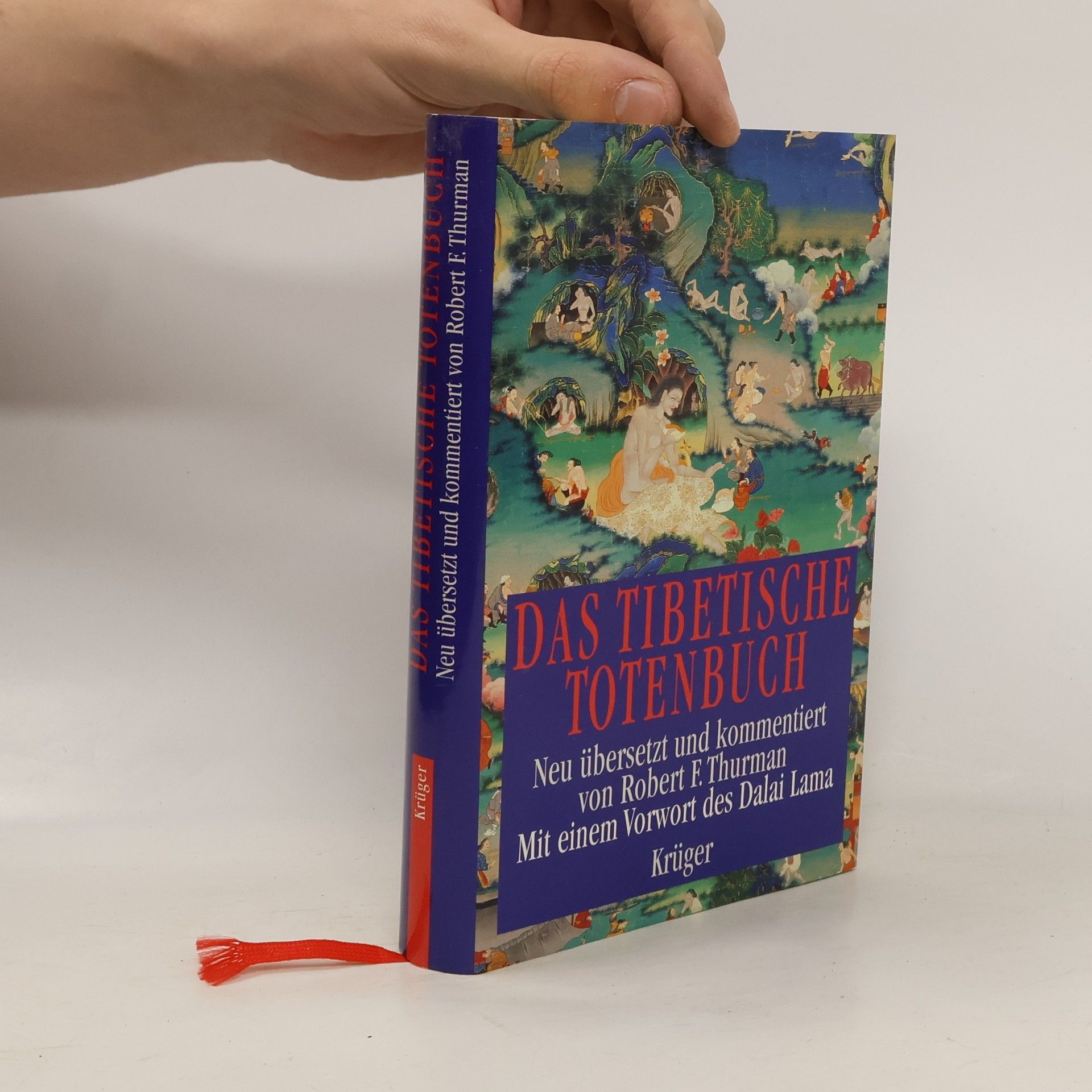 Robert Thurman Das Tibetische Totenbuch oder Das Große Buch der Natürlichen Befreiung durch Verstehen im Zwischenzustand. Mit e. Vorw. d. Dalai Lama