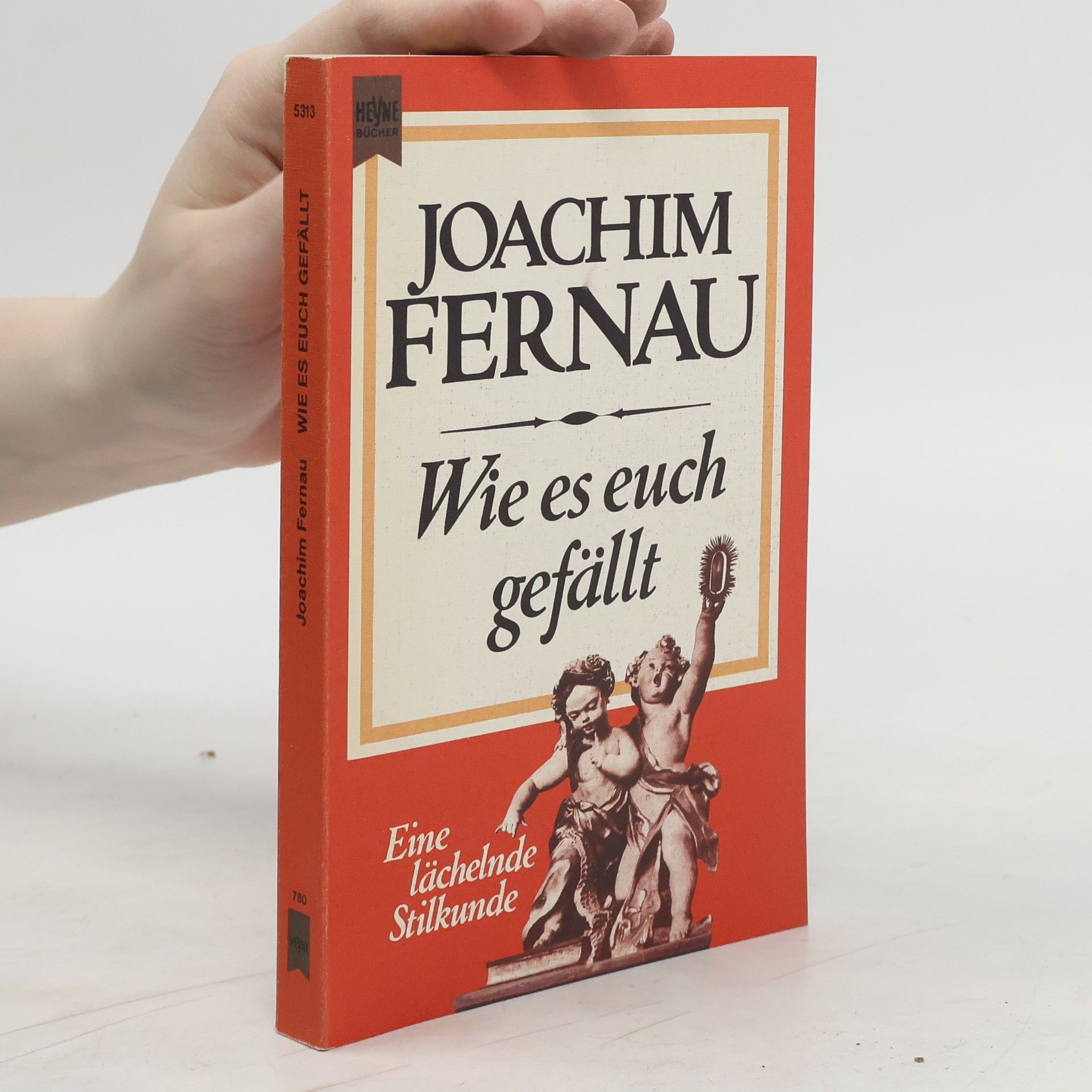 Joachim Fernau Wie es euch gefällt: eine lächelnde Stilkunde