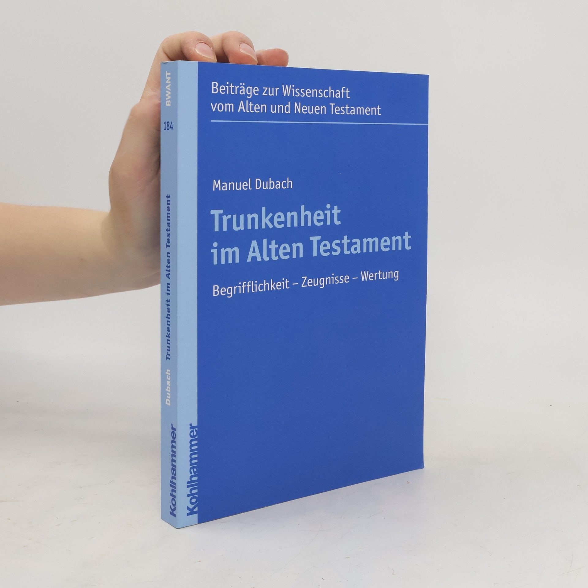 Manuel Dubach Trunkenheit im Alten Testament