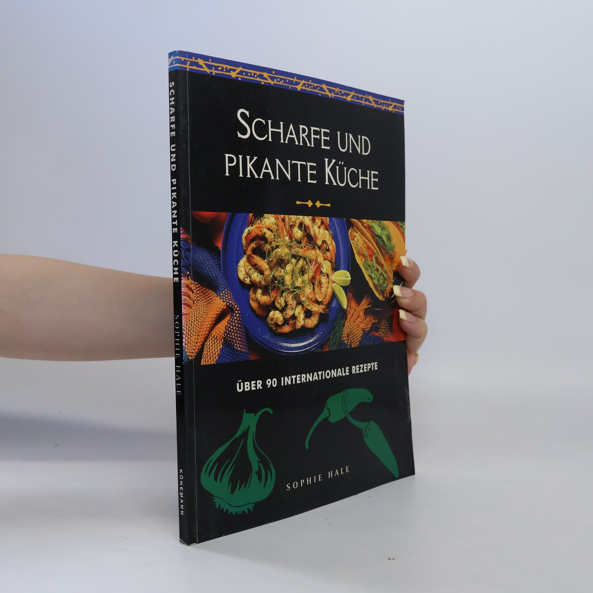 Sophie Hale Scharfe und pikante Küche