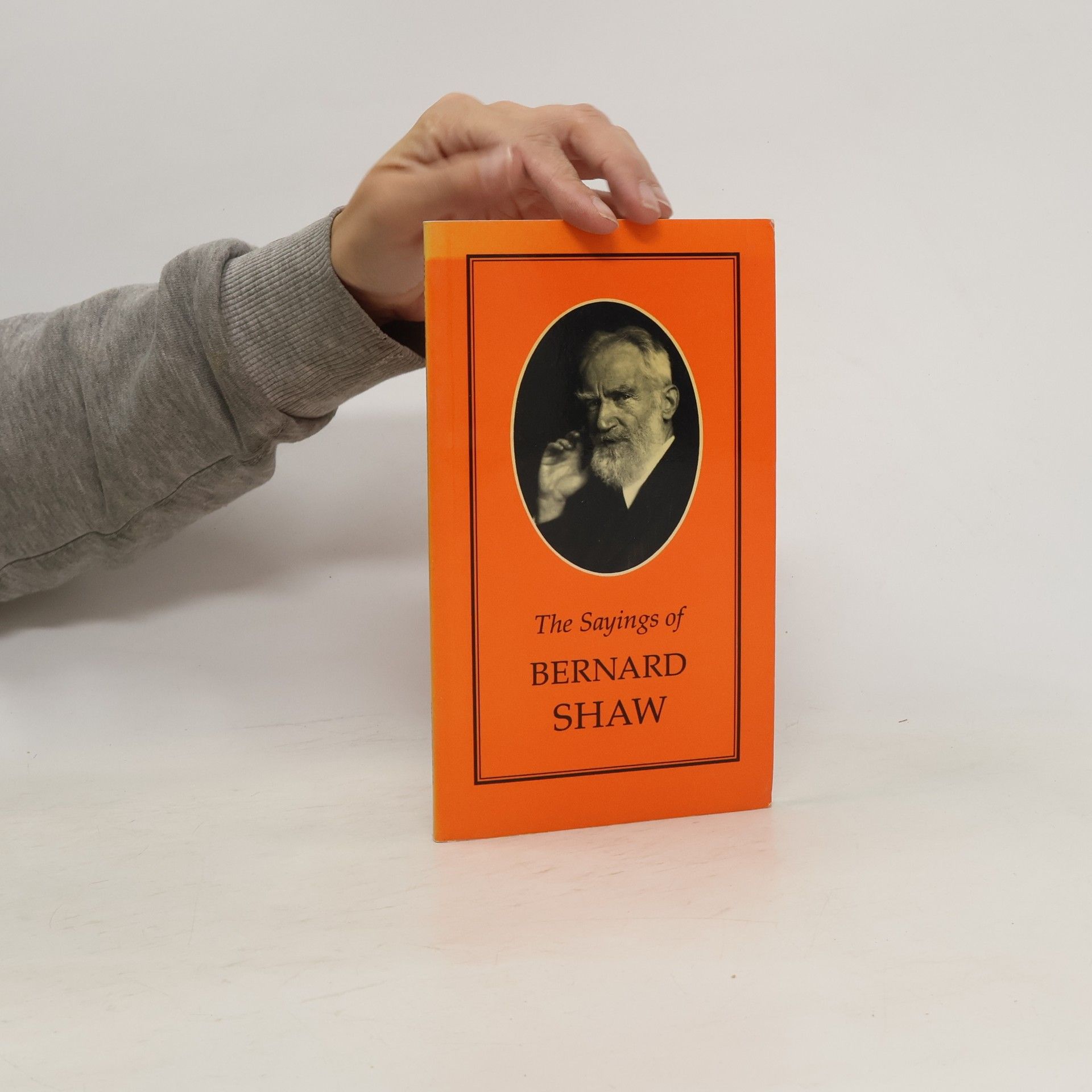 Bernard Shaw The Sayings of Bernard Shaw