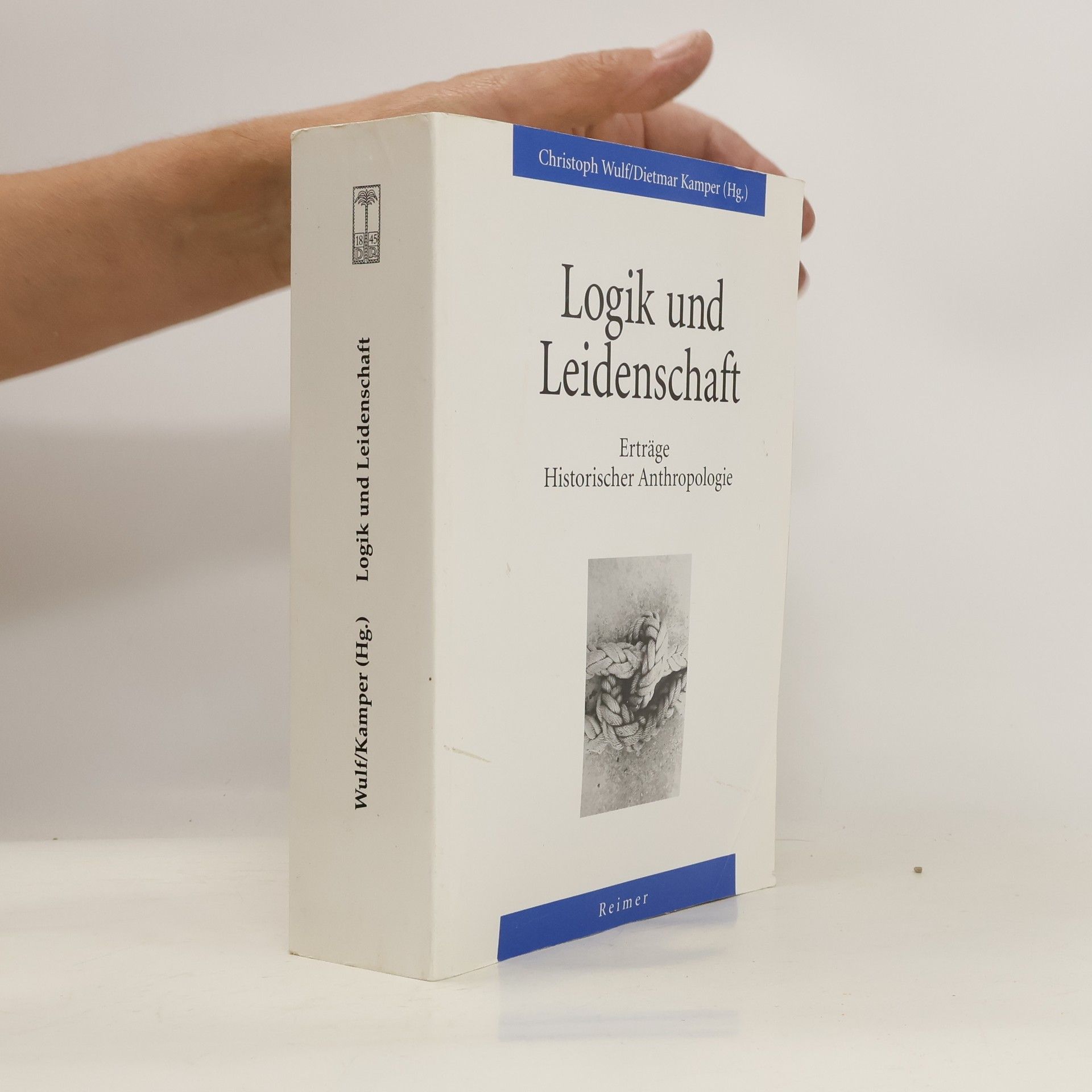 Christoph Wulf Logik und Leidenschaft