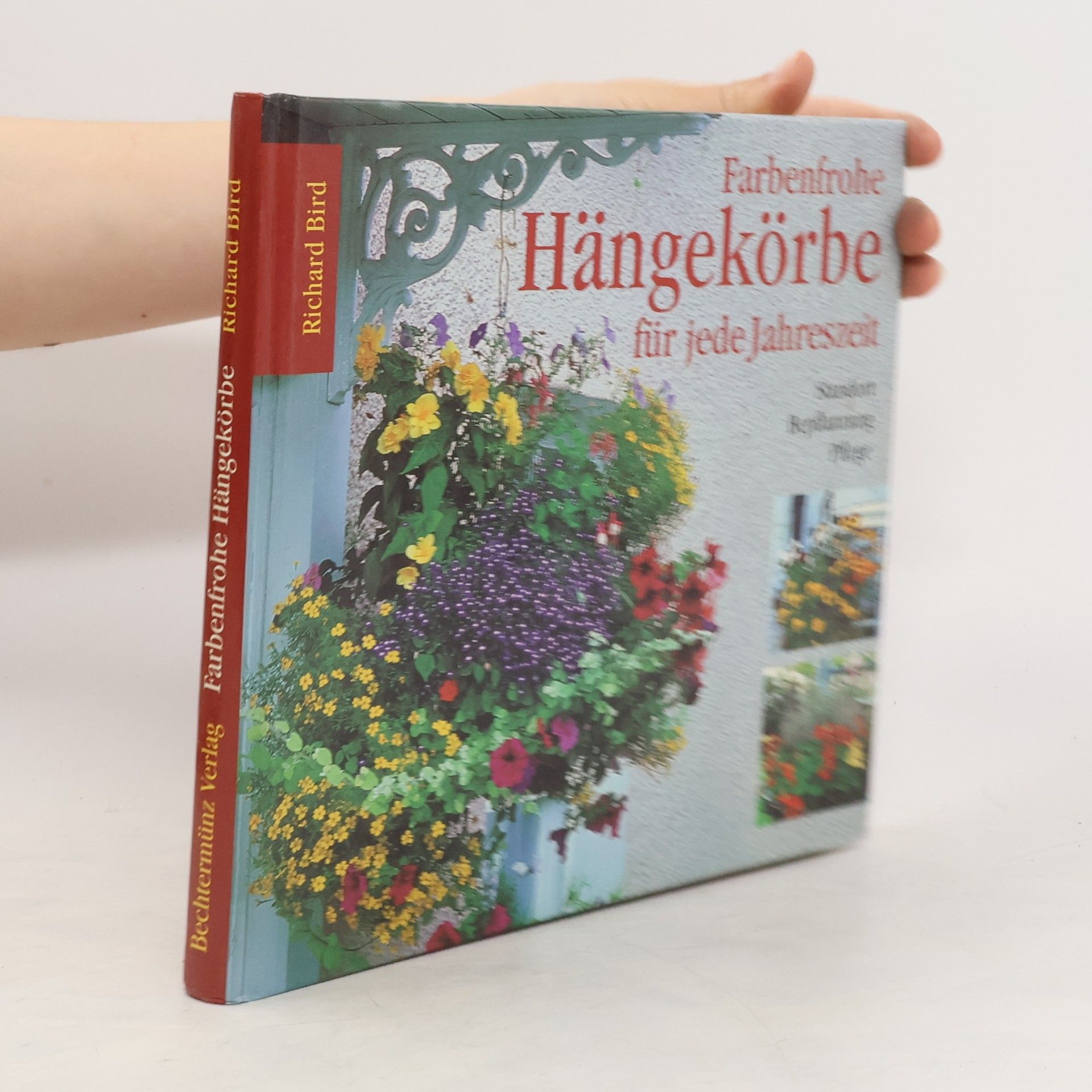 Richard Bird Farbenfrohe Hängekörbe für jede Jahreszeit