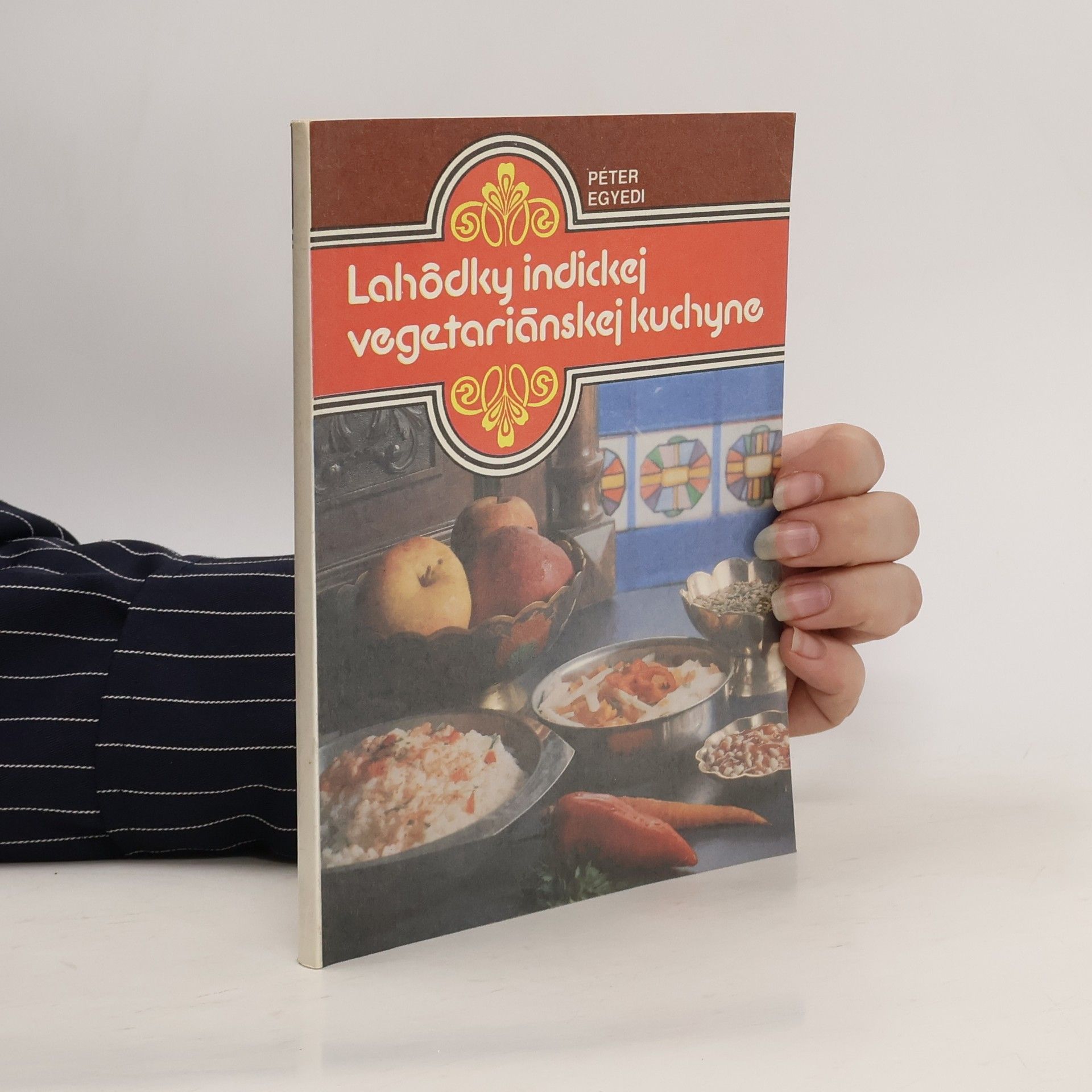 Péter Egyedy Lahôdky indickej vegetariánskej kuchyne