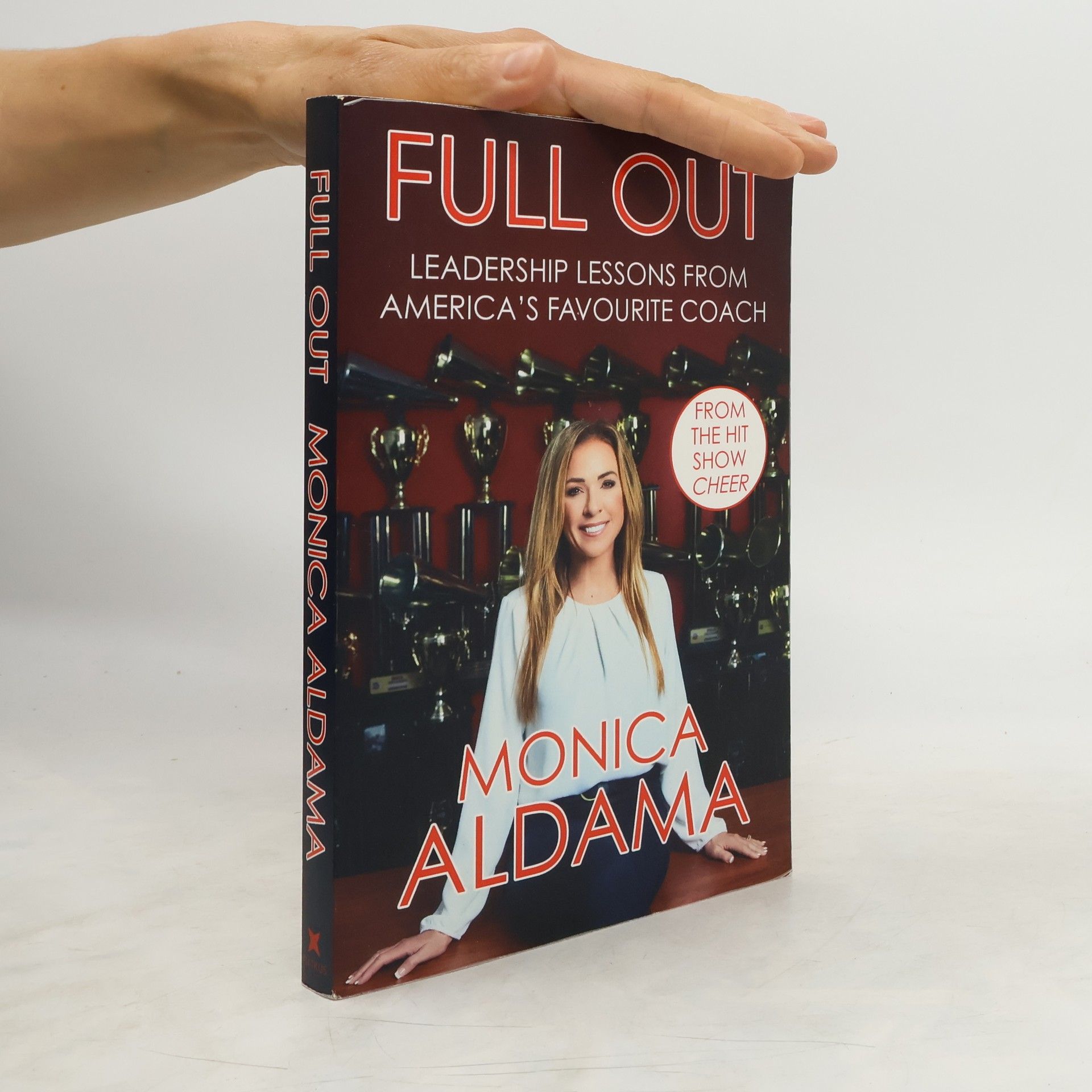 Monica Aldama Full out! : leadership lessons from America's favourite coach