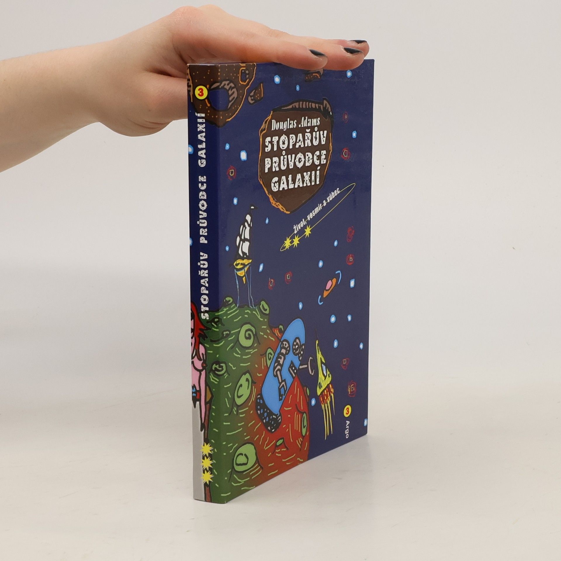 Douglas Adams Život, vesmír a vůbec. Stopařův průvodce Galaxií. 3. díl