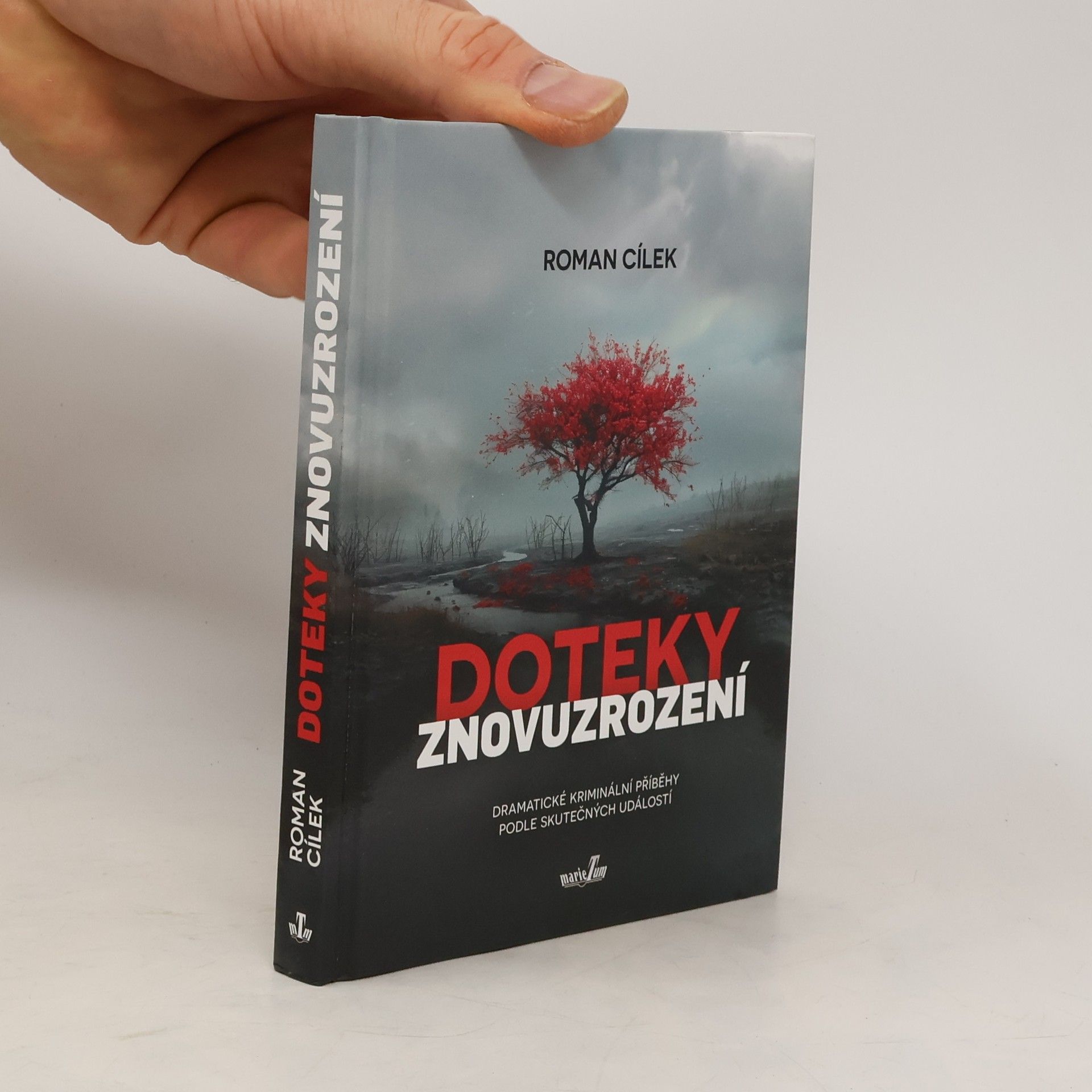 Roman Cílek Doteky znovuzrození - Dramatické kriminální příběhy podle skutečných událostí