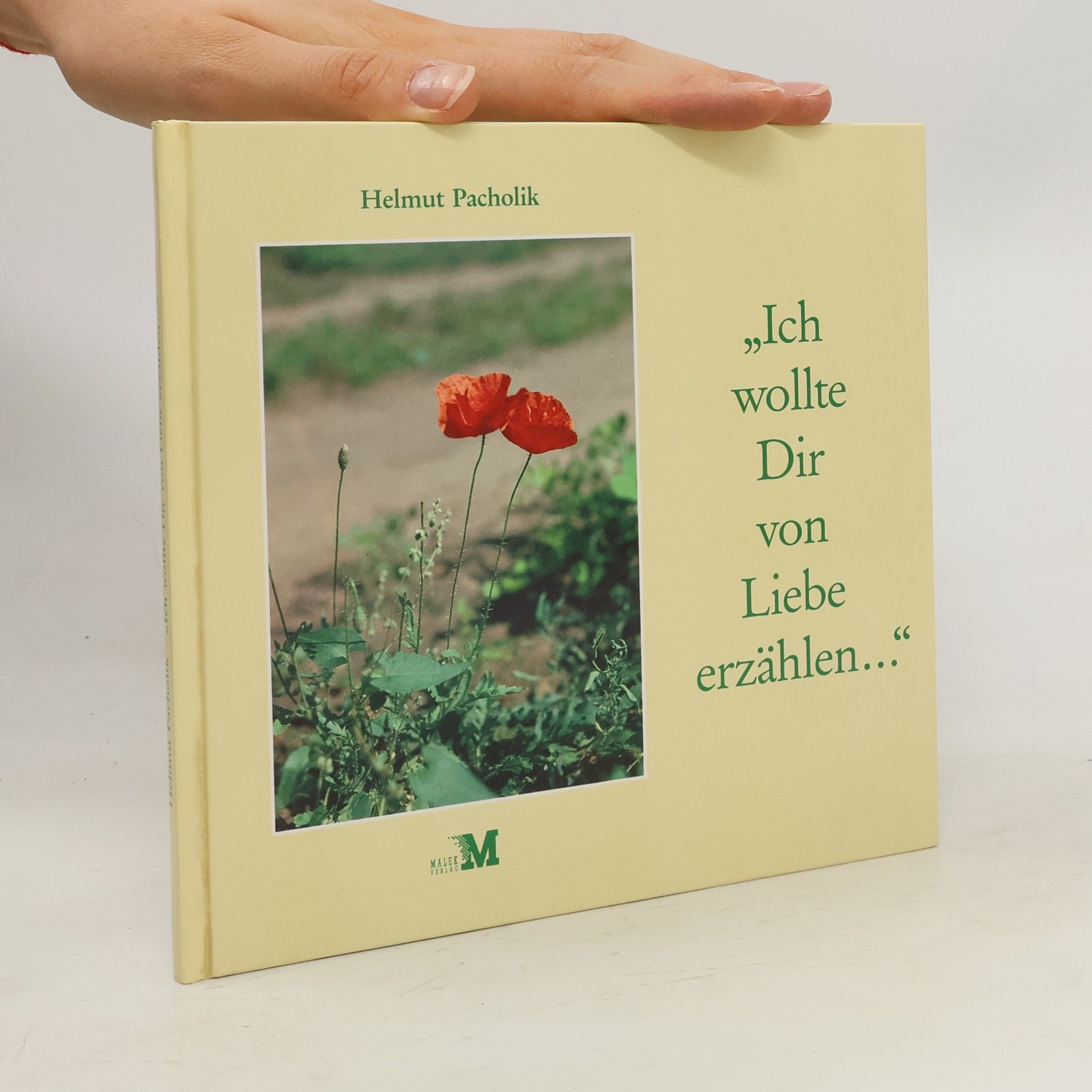 Helmut Pacholik "Ich wollte Dir von Liebe erzählen..."