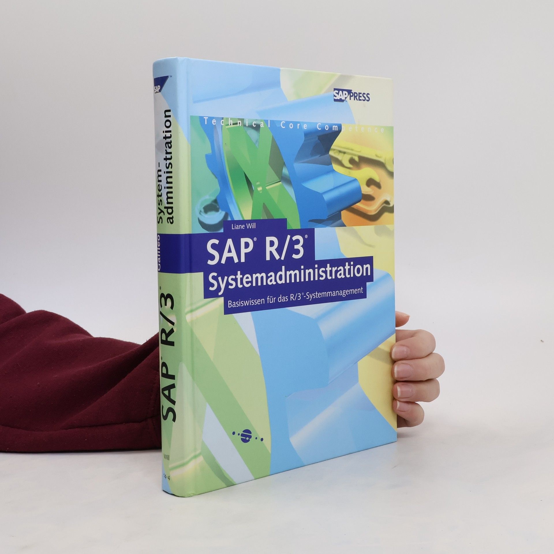 Liane Will SAP R/3. Systemadministration. Basiswisen für das R/3. Systemmanagement