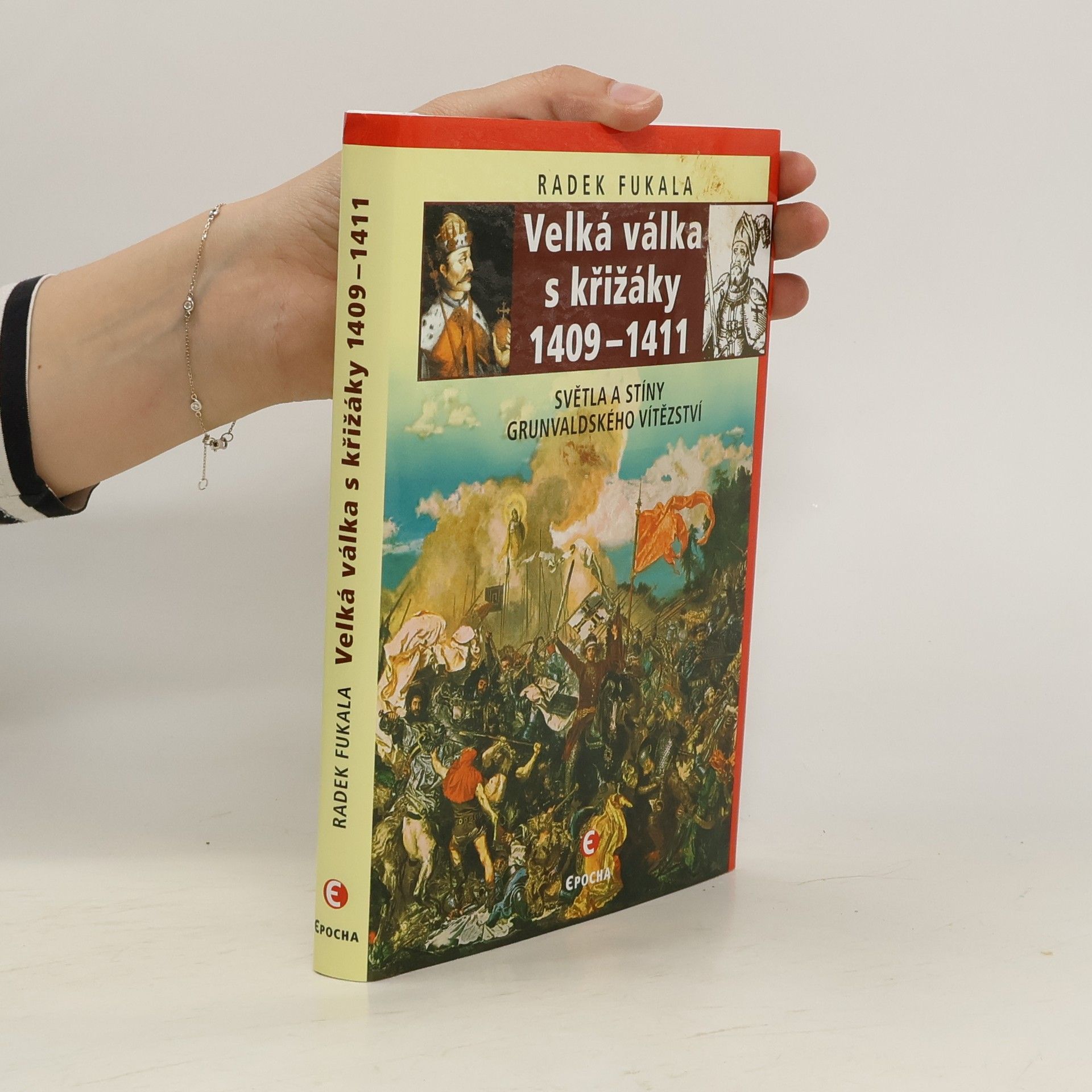 Radek Fukala Velká válka s křižáky 1409-1411. Světla a stíny grunvaldského vítězství