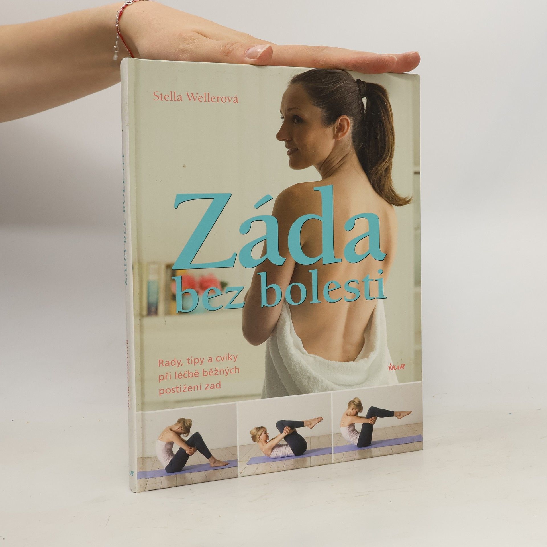 Stella Weller Záda bez bolesti: Rady, tipy a cviky při léčbě běžných postižení zad