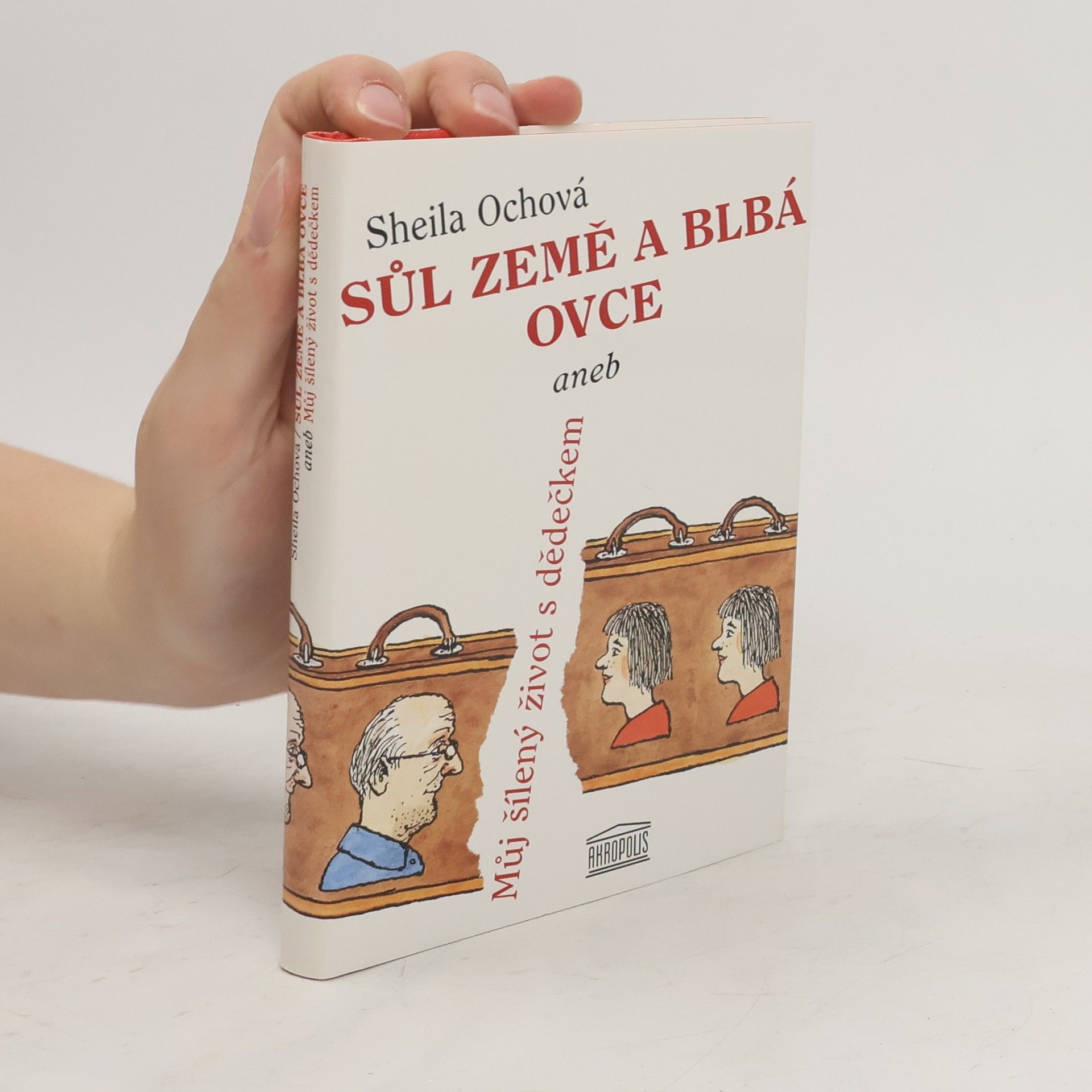Sheila Och Sůl země a blbá ovce aneb Můj šílený život s dědečkem