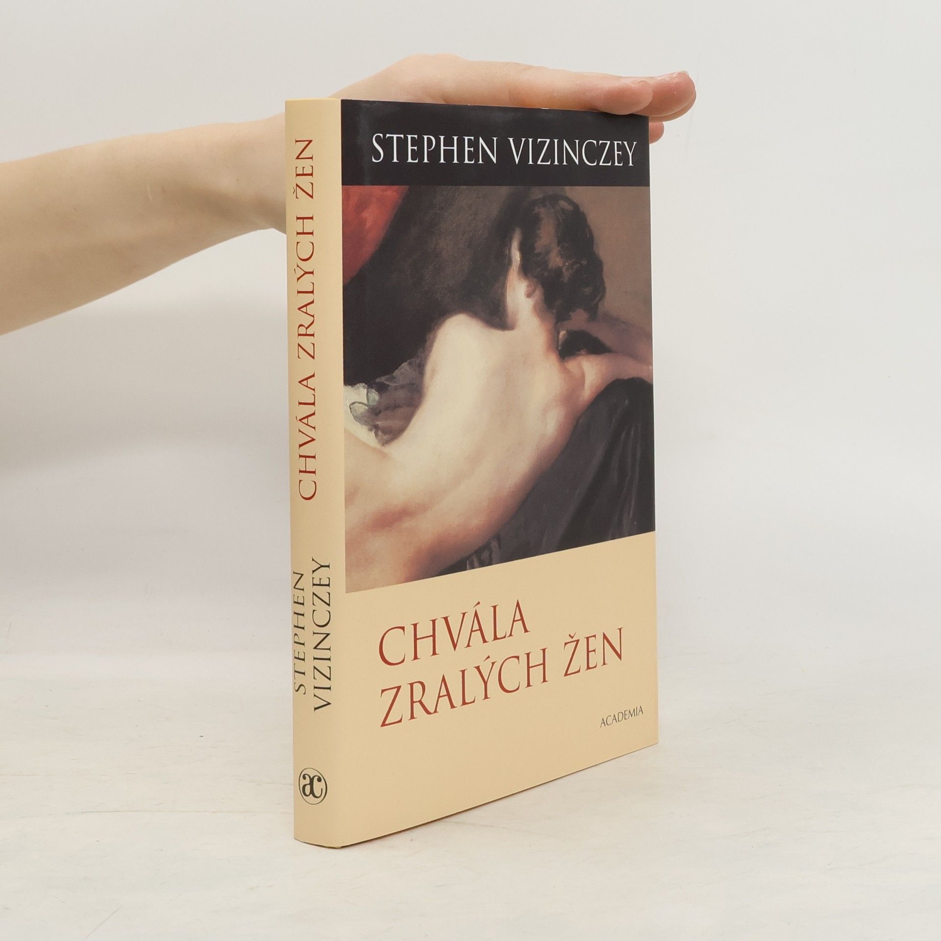 Stephen Vizinczey Chvála zralých žen: Milostné vzpomínky Andráse Vajdy