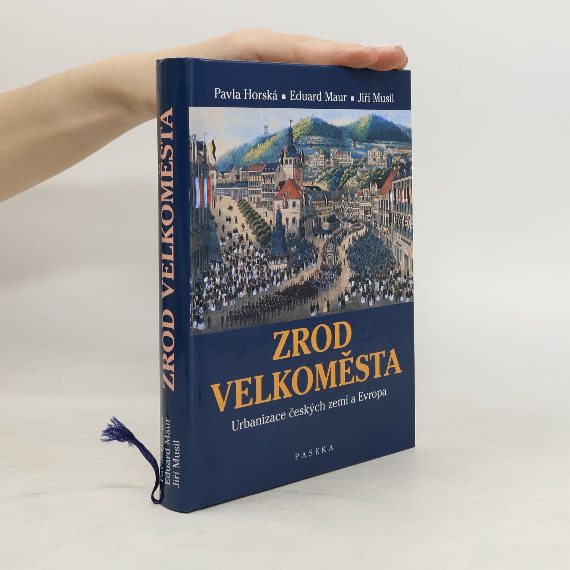 Pavla Horská Zrod velkoměsta. Urbanizace českých zemí a Evropa