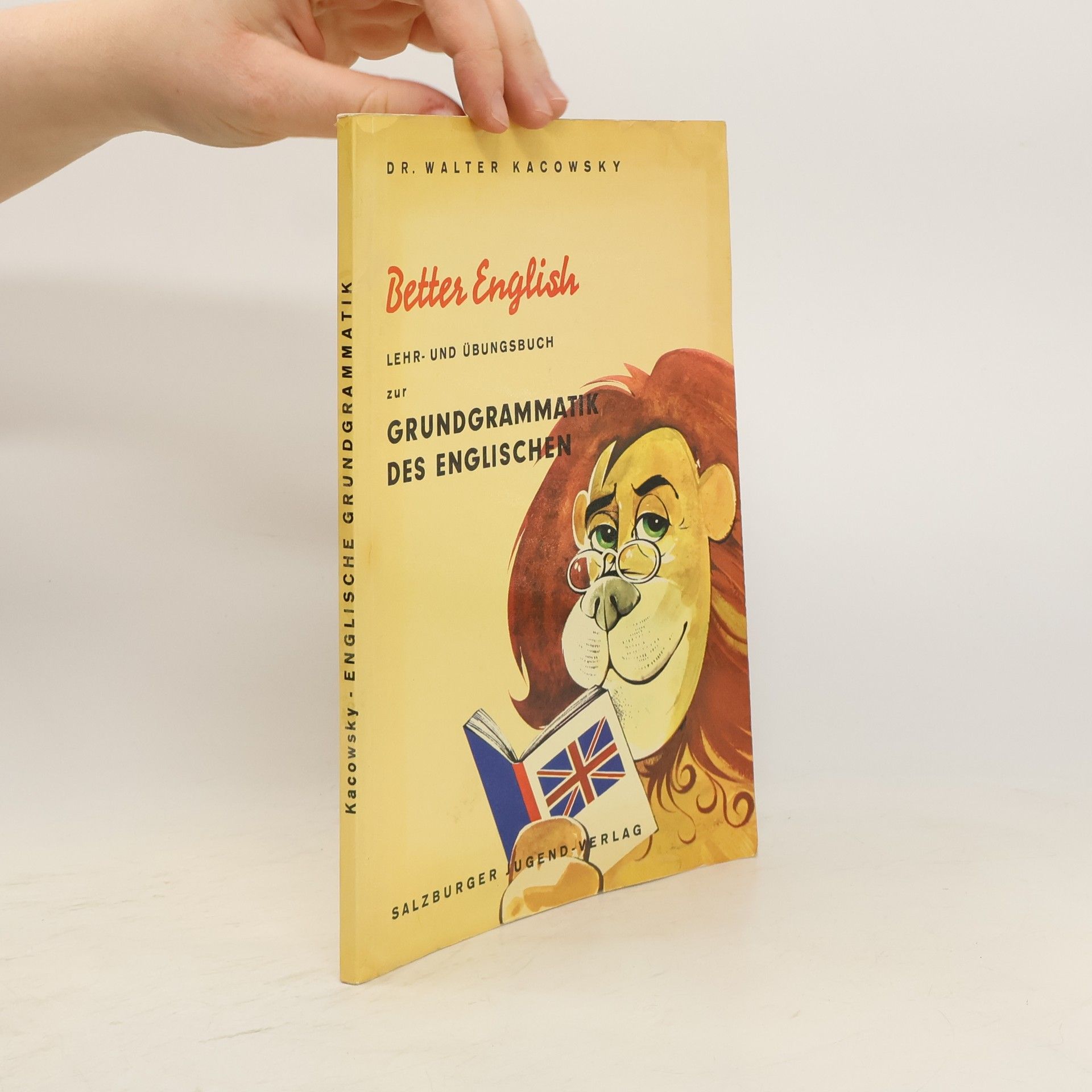 Walter Kacowsky Better English. Lehr -und Übungsbuch zur Grundgrammatik des Englischen