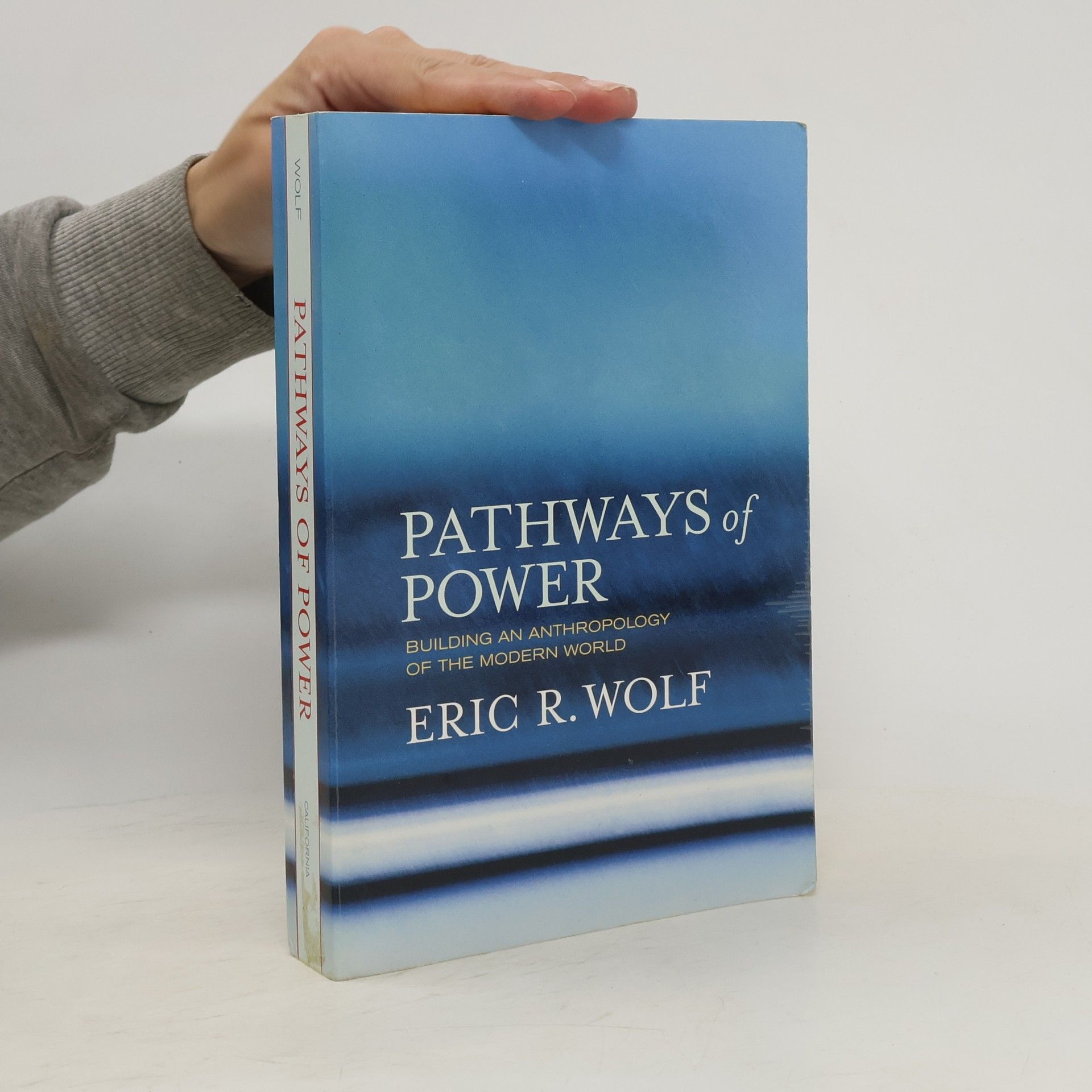 Eric R. Wolf Pathways of Power