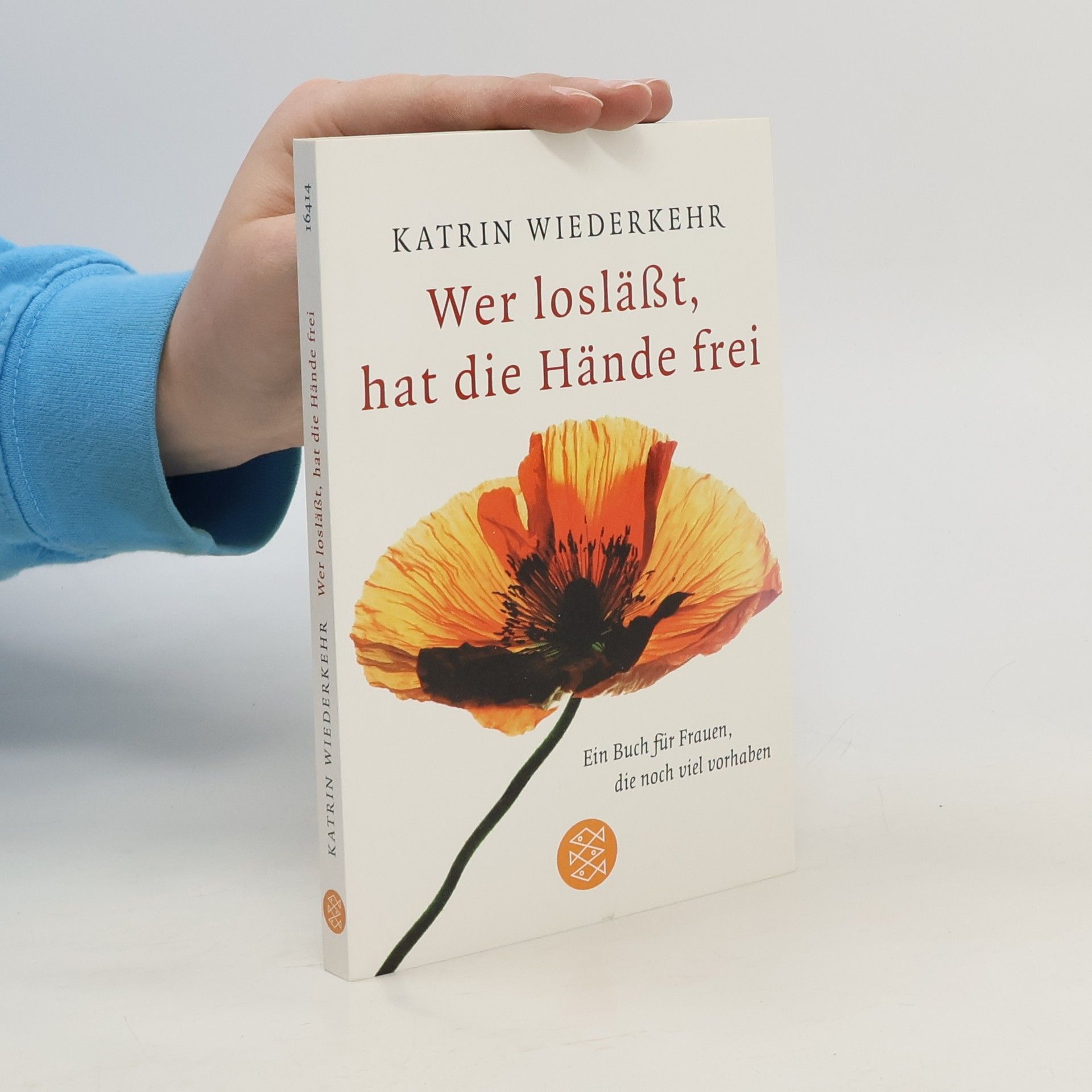Katrin Wiederkehr Wer losläßt, hat die Hände frei