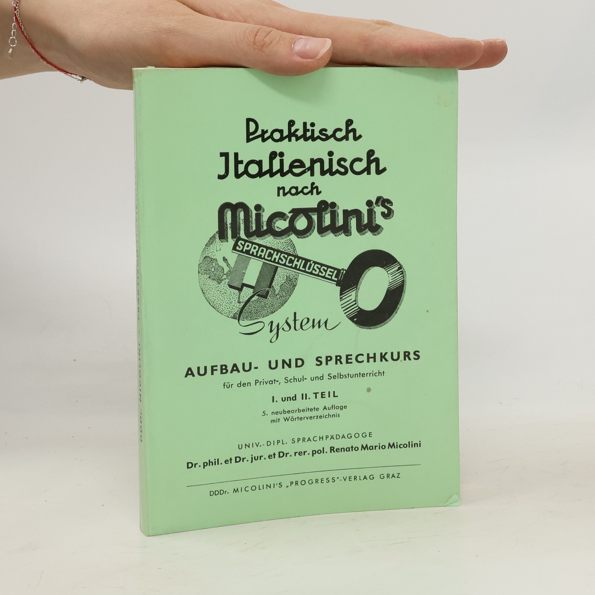Renato Mario Micolini Praktisch Italienisch nach Micolini's Sprachschlüssel System I.-II.