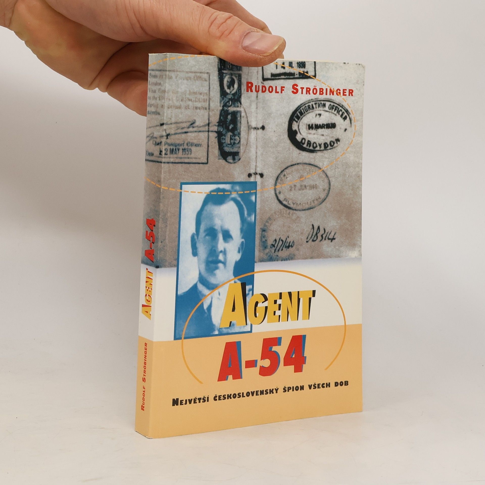 Rudolf Ströbinger Agent A-54 : největší československý špion všech dob