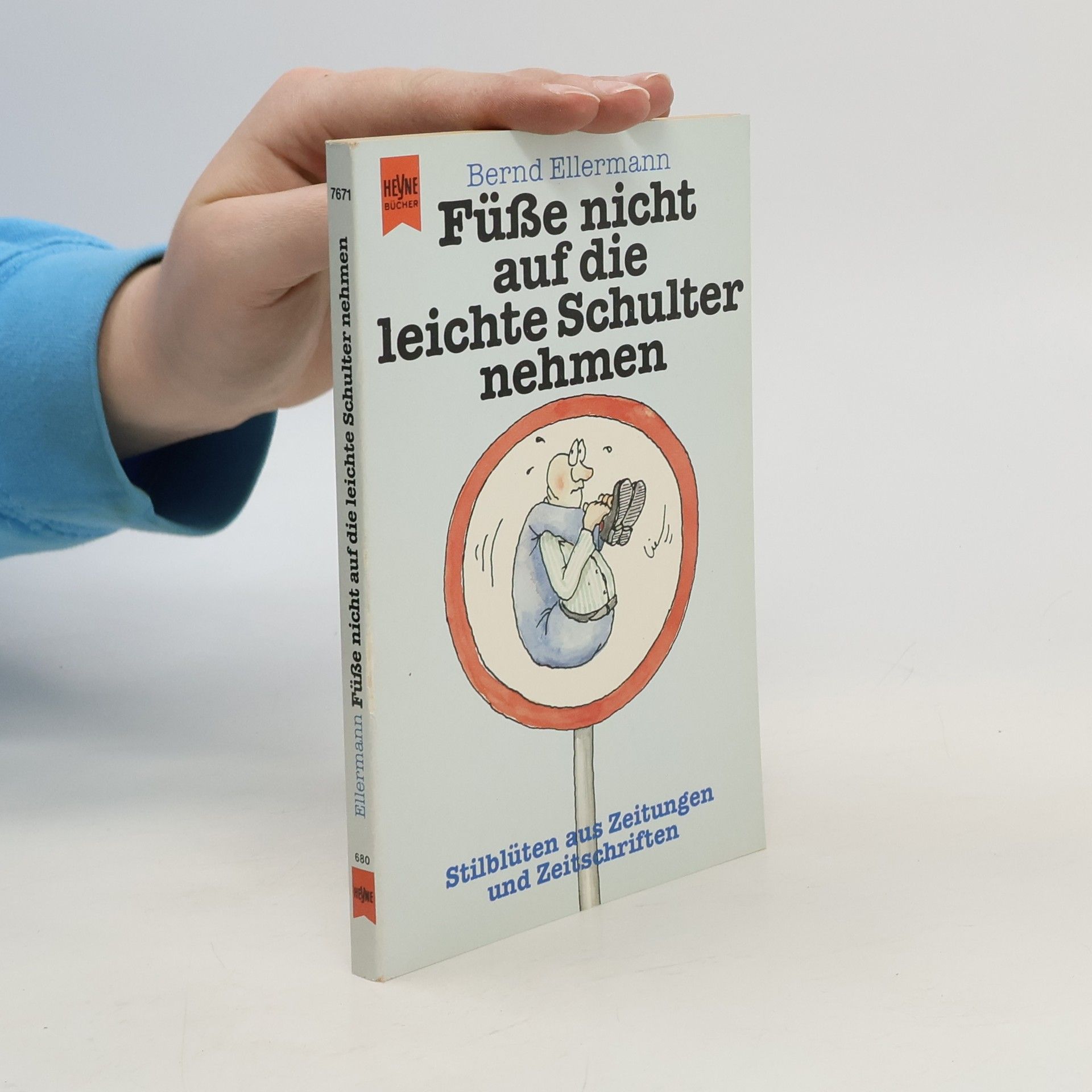 Bernd Ellermann Füße nicht auf die leichte Schulter nehmen. 1000 Pressestilblüten.