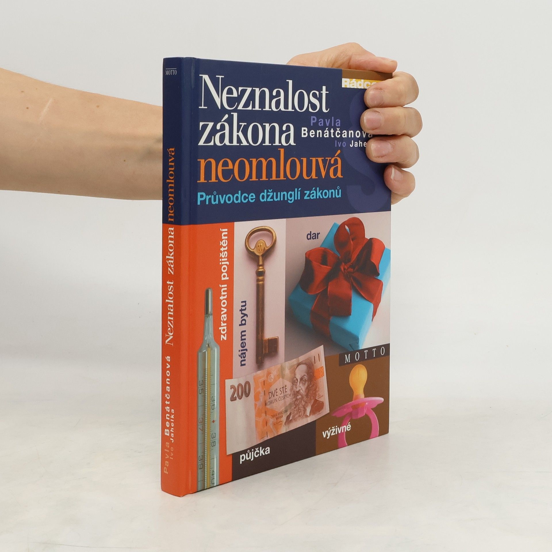 Pavla Benátčanová Neznalost zákona neomlouvá. Průvodce džunglí zákonů