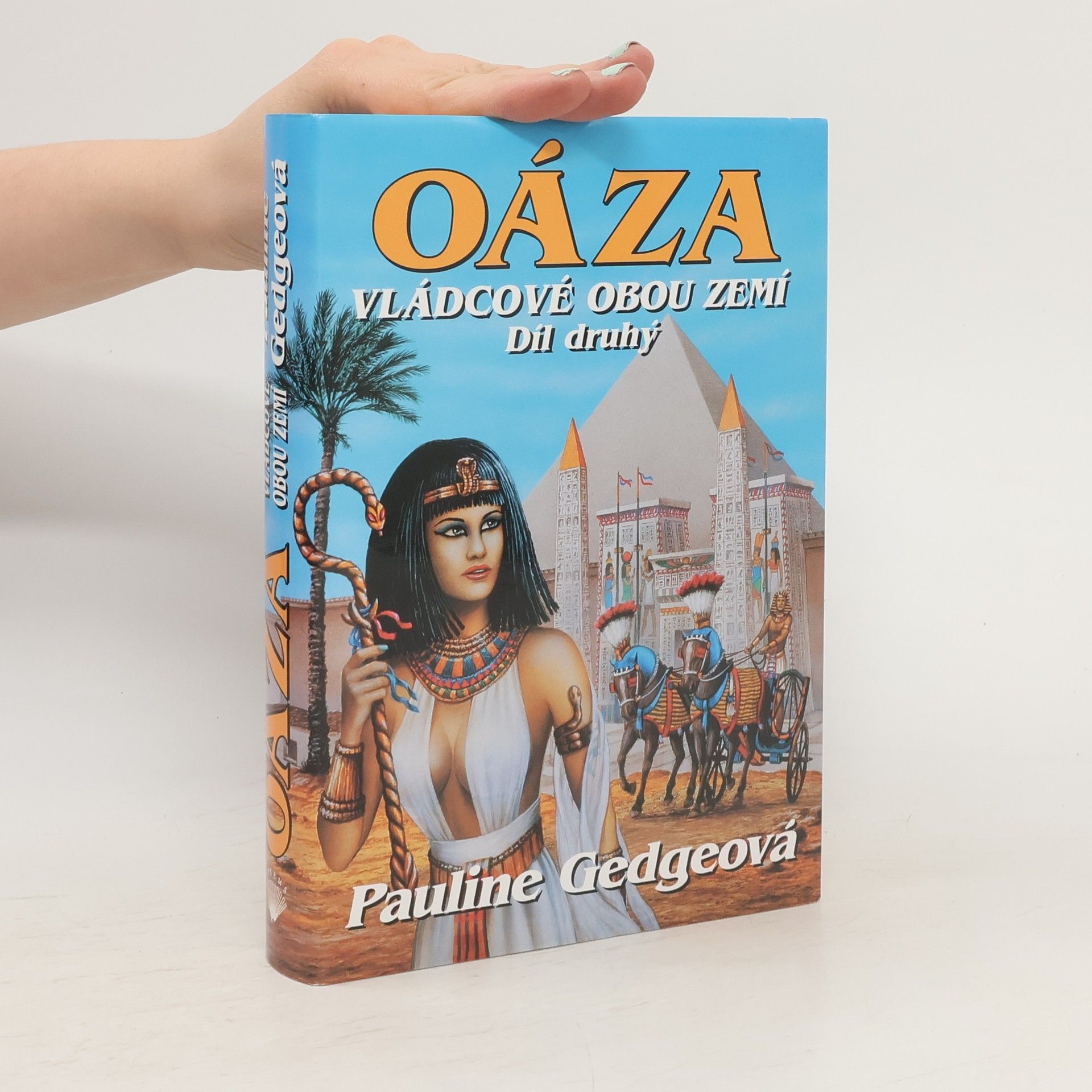 Pauline Gedge Oáza. Vládcové obou zemí