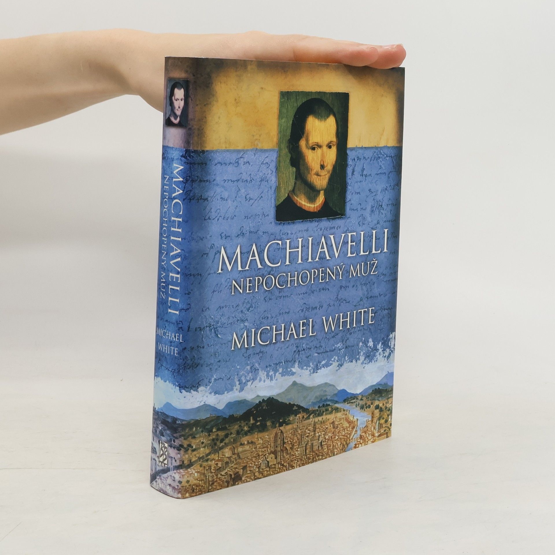 Michael White Machiavelli : nepochopený muž