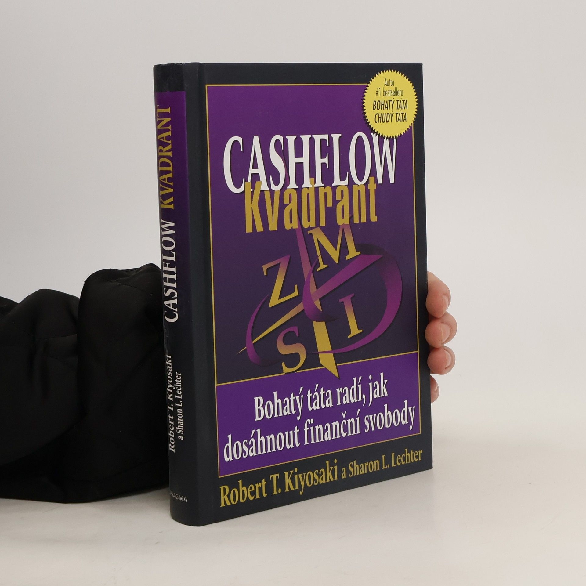 Robert Kiyosaki Cashflow kvadrant : bohatý táta radí, jak dosáhnout finanční svobody
