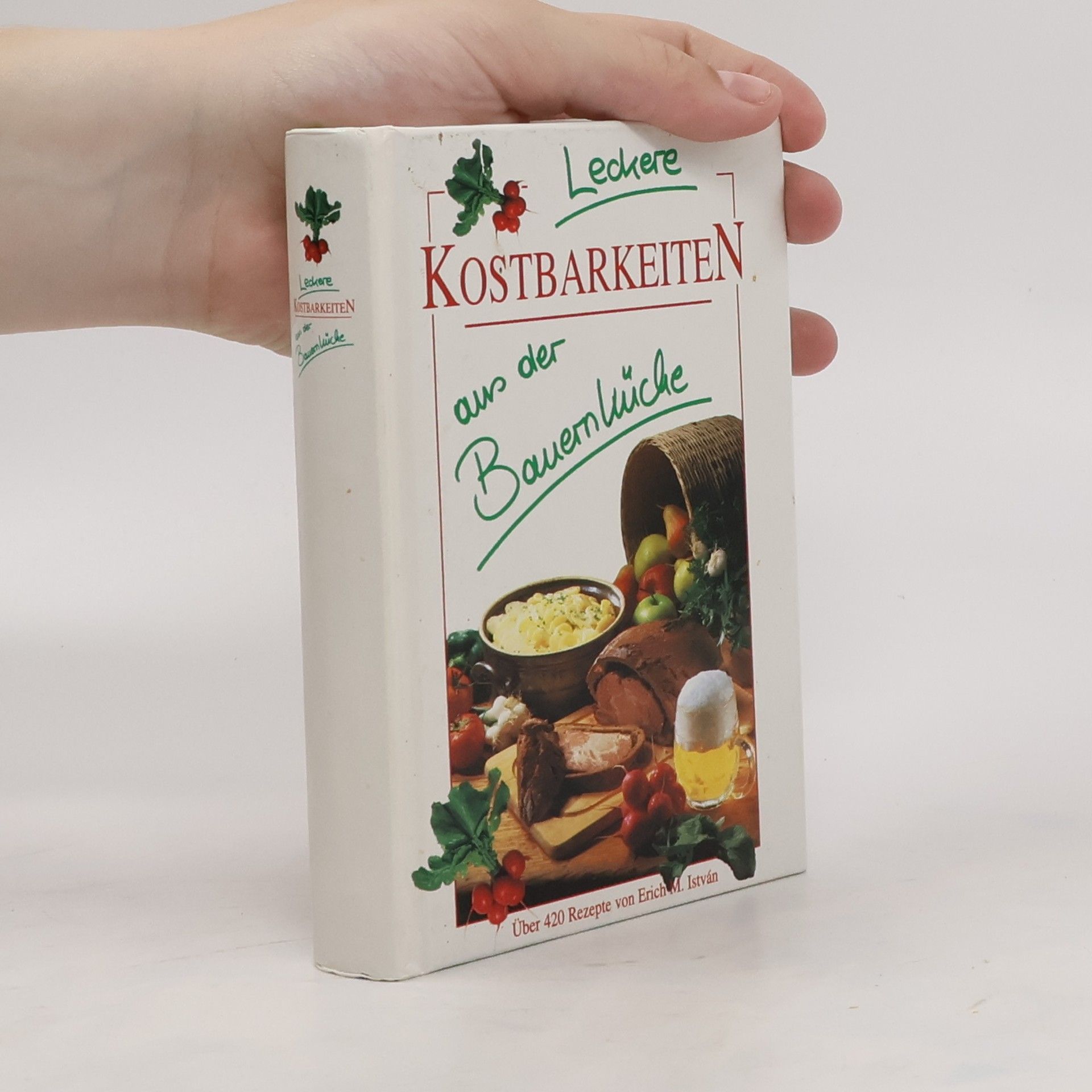Erich M. István Leckere Kostbarkeiten aus der Bauernküche