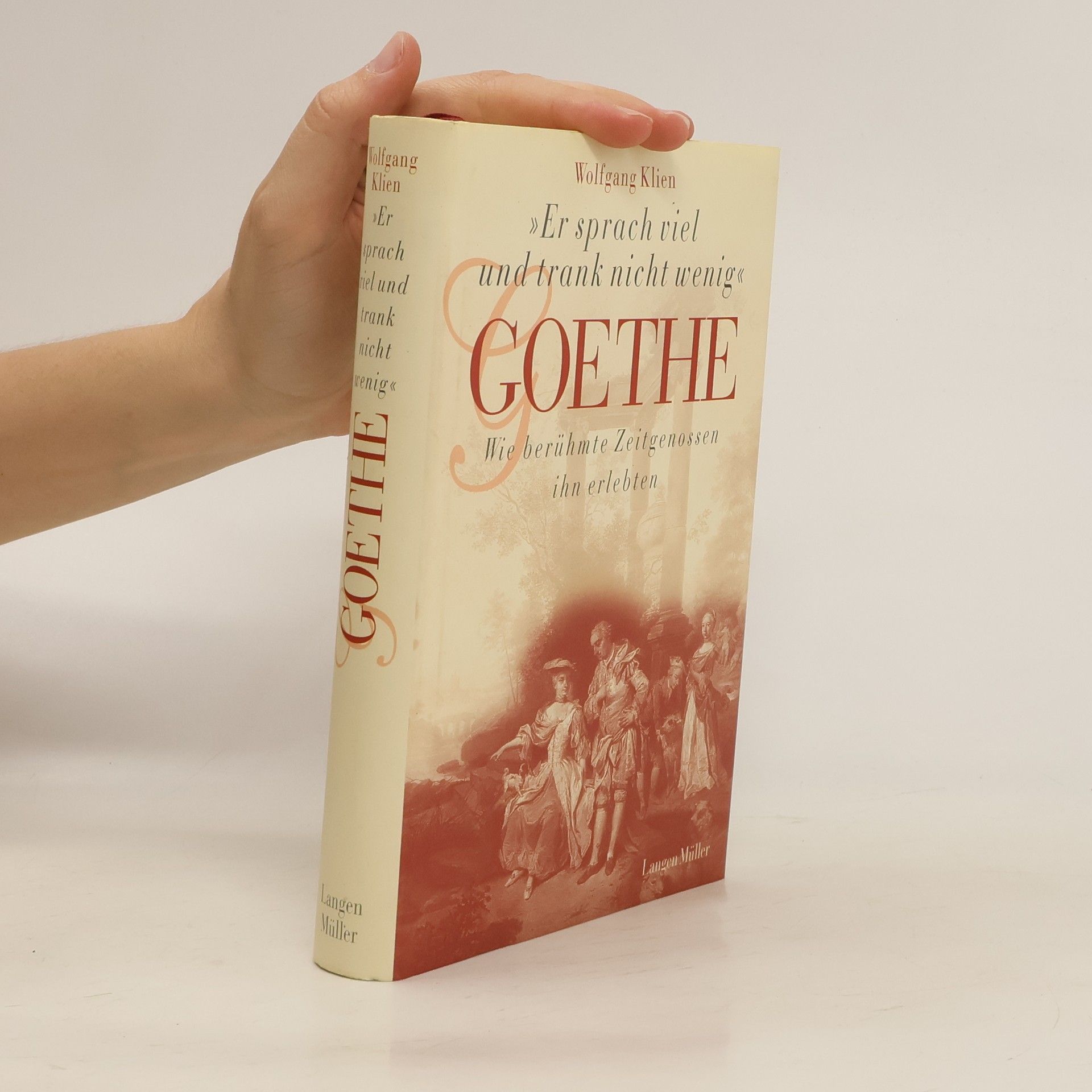 Wolfgang Klien "Er sprach viel und trank nicht wenig" - Goethe