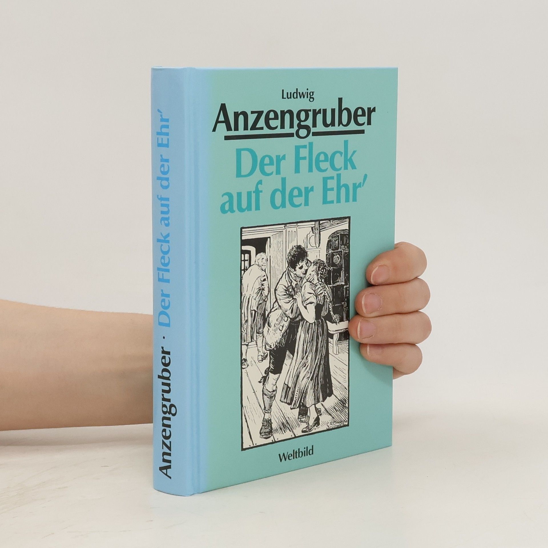 Ludwig Anzengruber Der Fleck auf der Ehr'