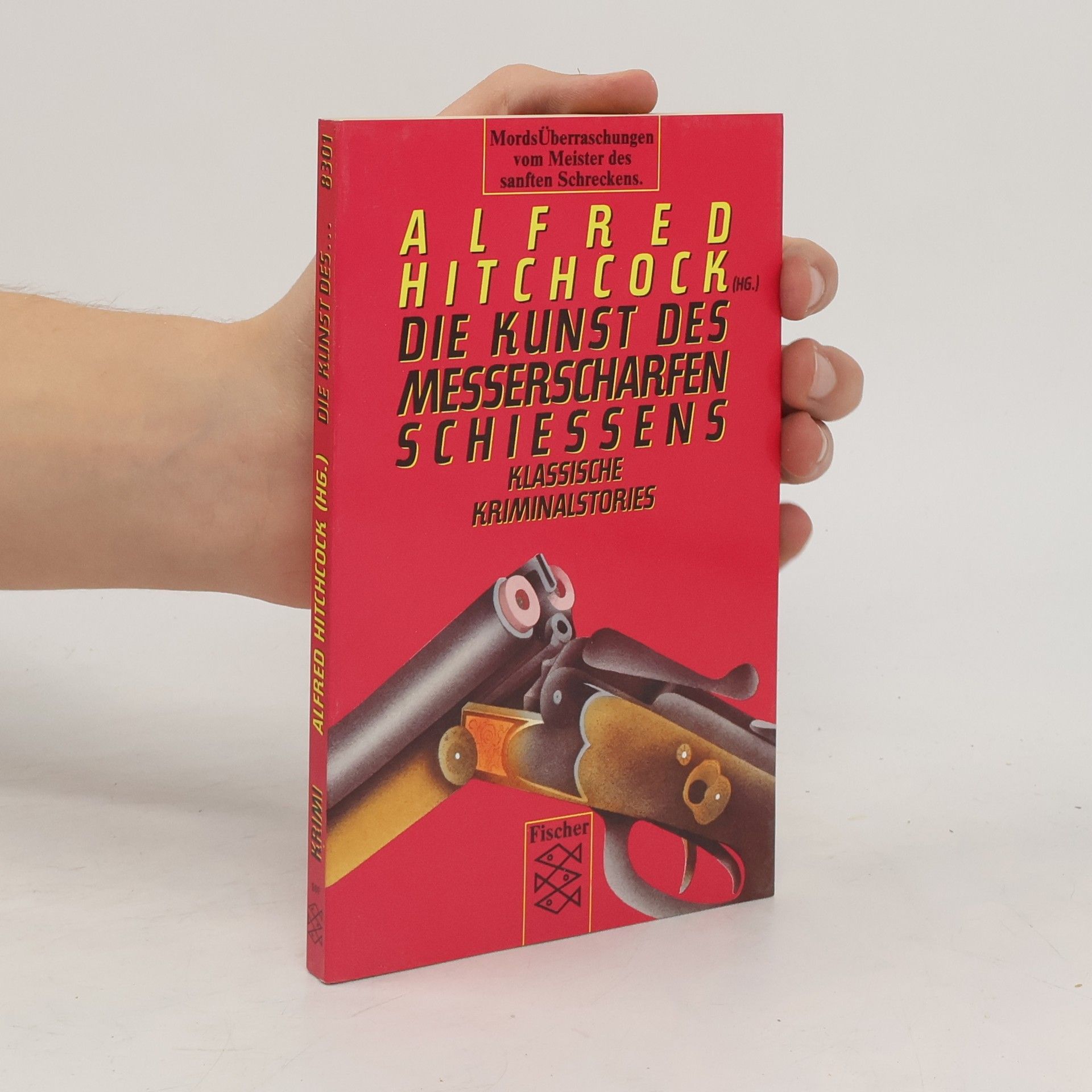 Alfred Hitchcock Die Kunst des messerscharfen Schießens. Klassische Kriminalstories