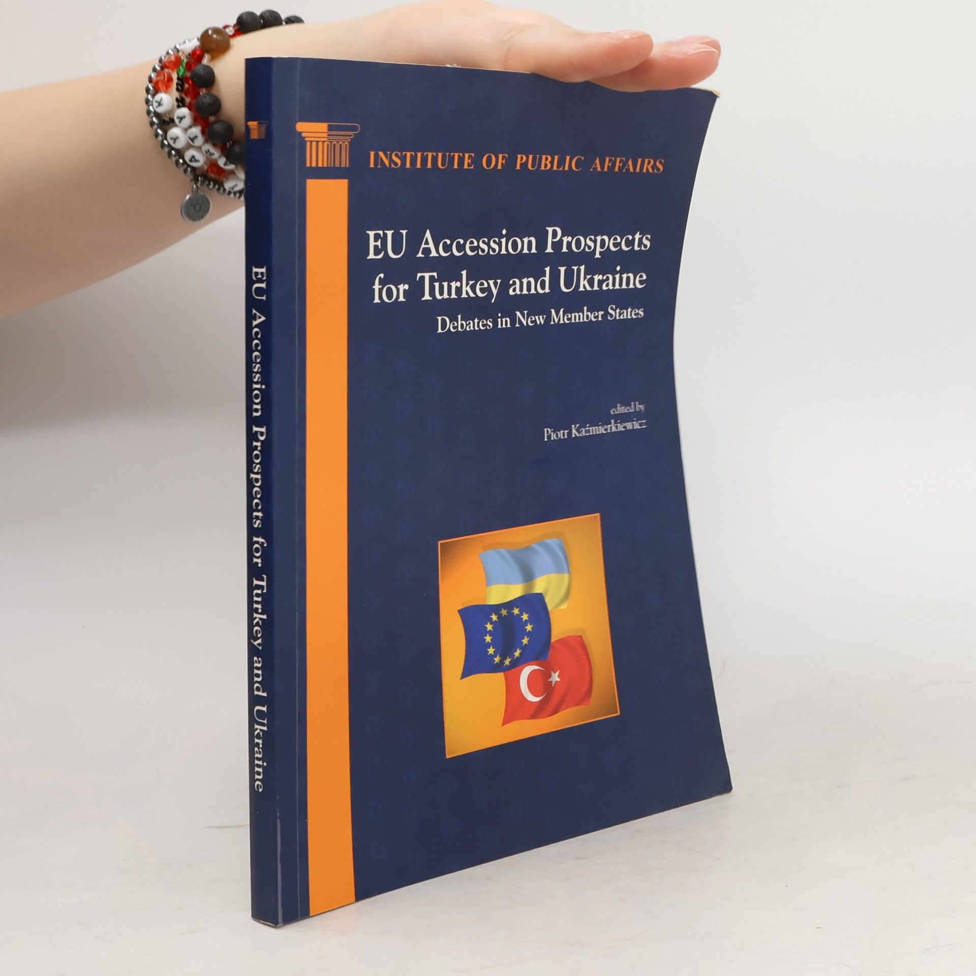 Piotr Kaźmierkiewicz EU Accession Prospects for Turkey and Ukraine
