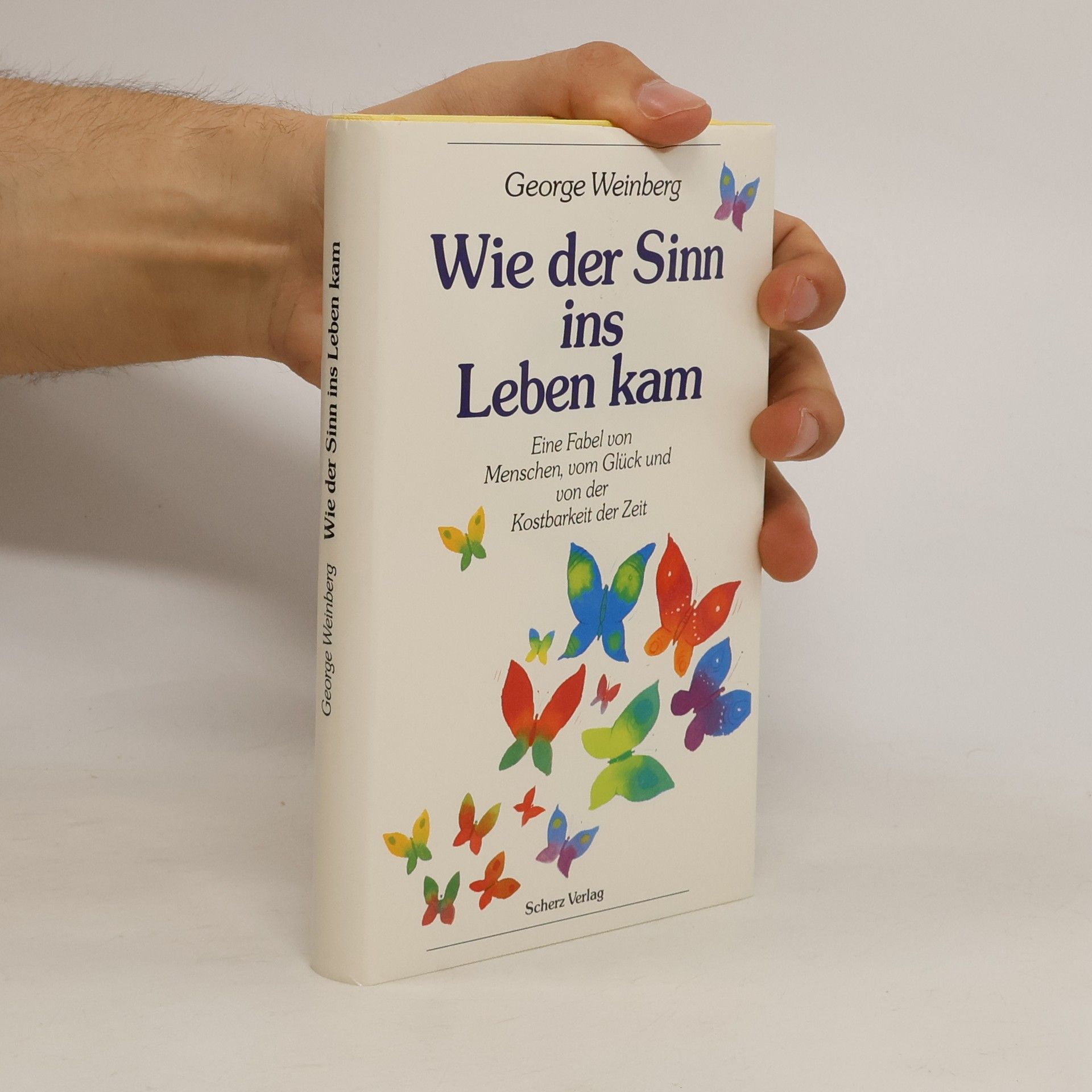 George Weinberg Wie der Sinn ins Leben kam