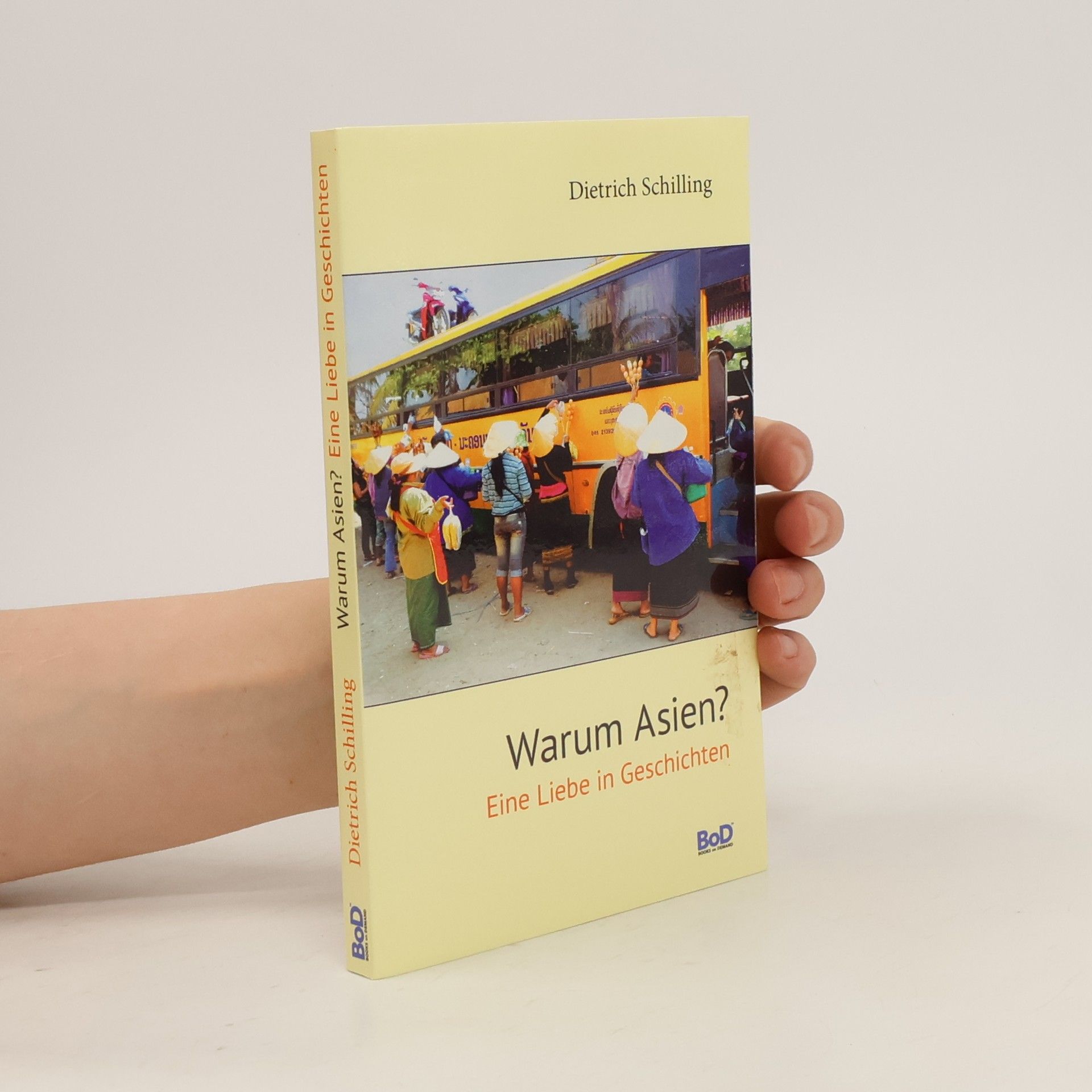 Dietrich Schilling Warum Asien?