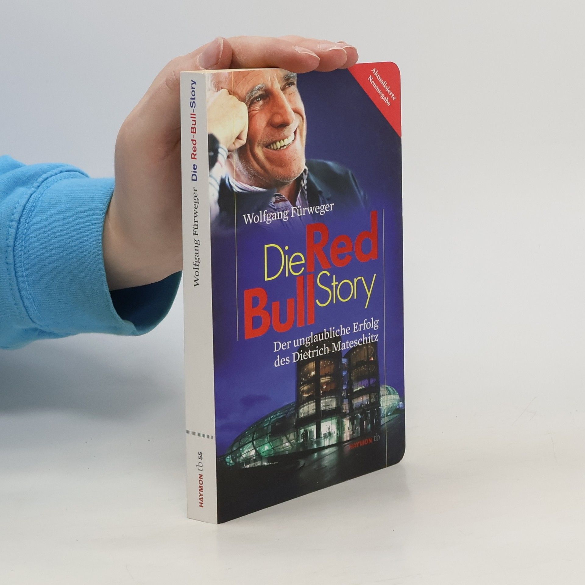 Wolfgang Fürweger Die Red-Bull-Story. Der unglaubliche Erfolg des Dietrich Mateschitz