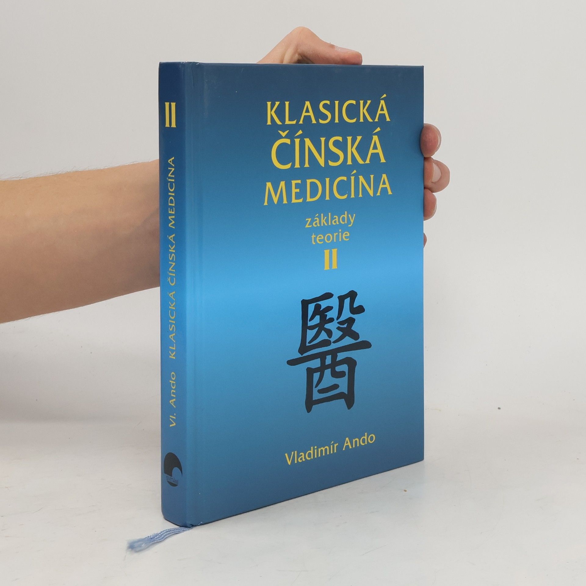 Vladimír Ando Klasická čínská medicína: Základy teorie II.