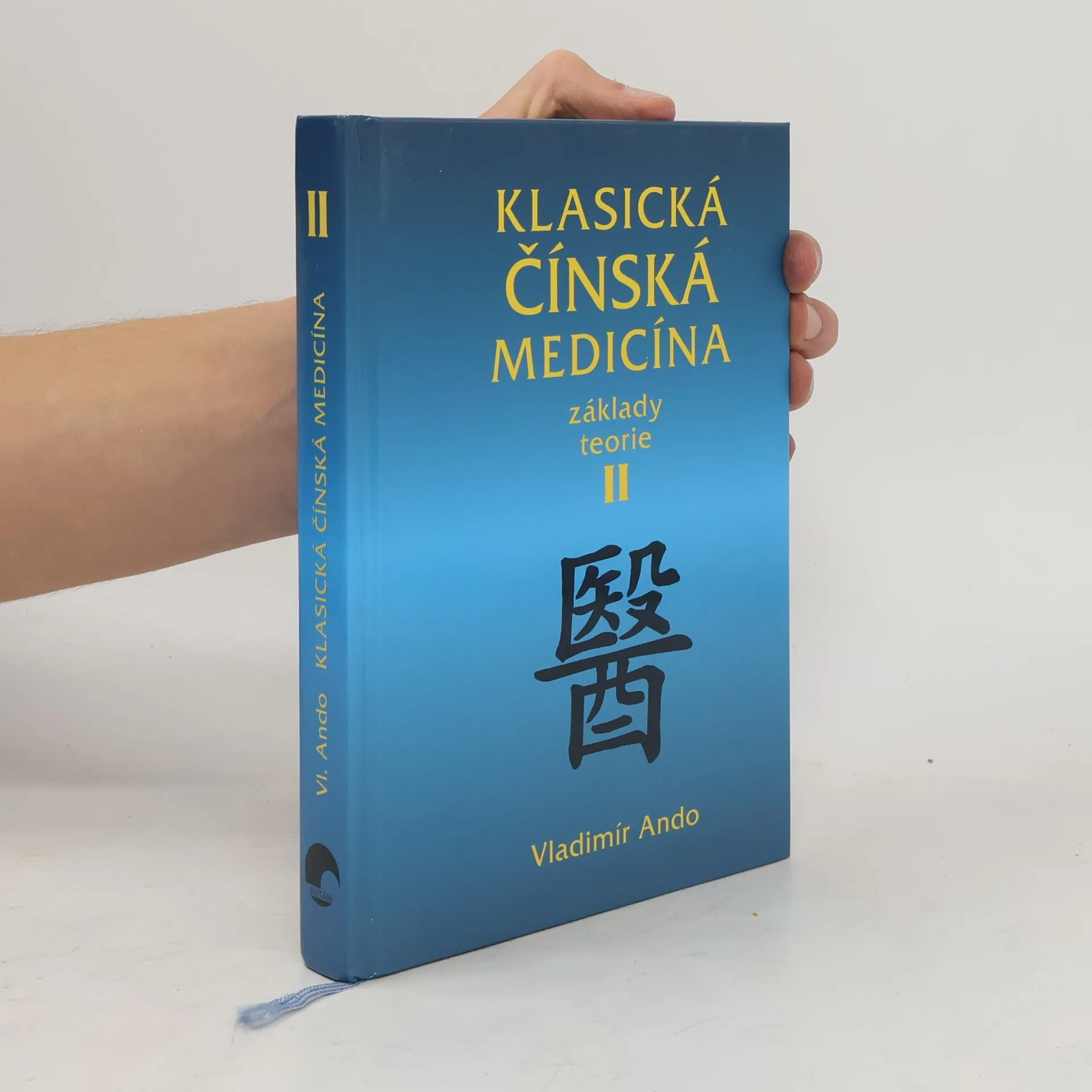 Klasická čínská medicína: Základy teorie II. | Kniha | pevná | Vladimír Ando | CS